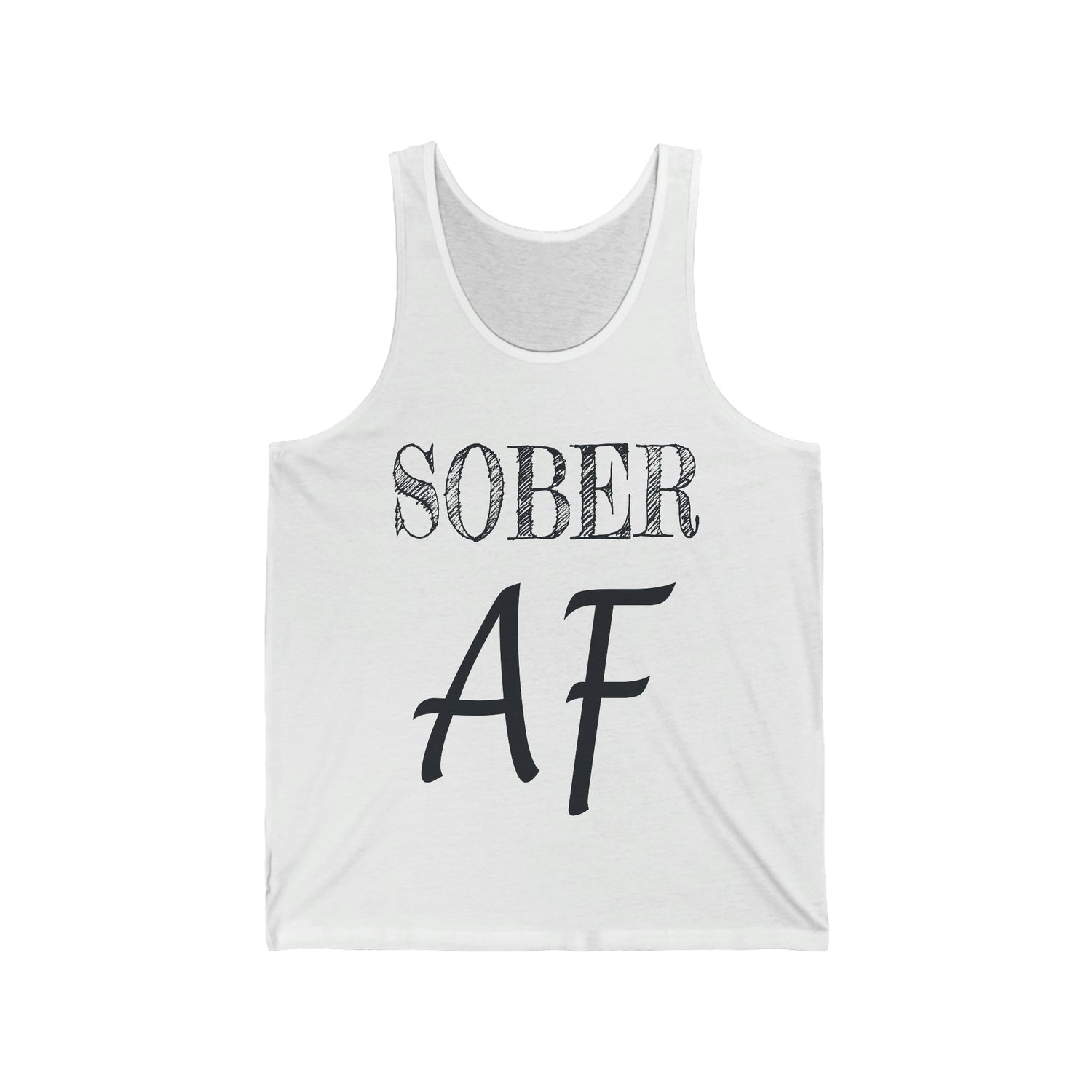 Sober AF - Unisex Jersey Tank Top