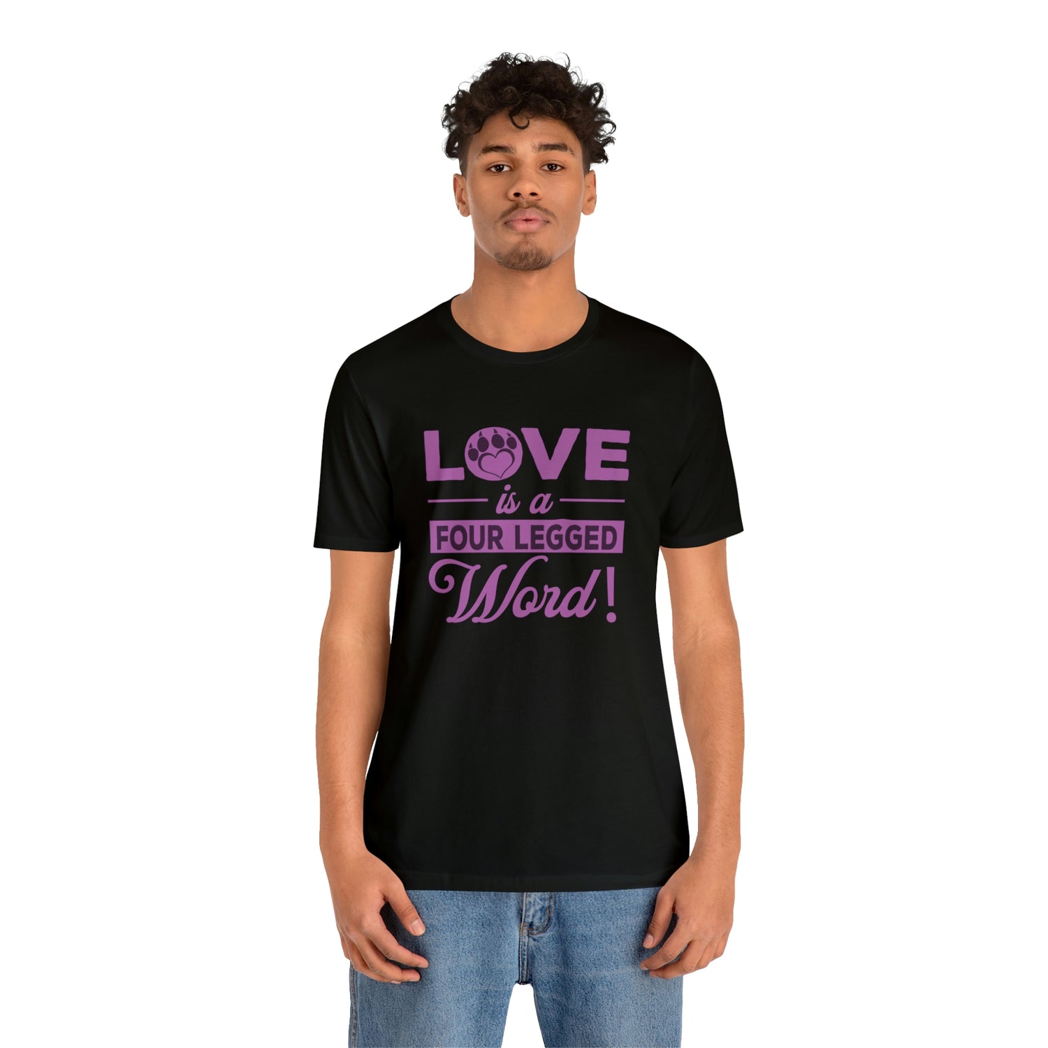 Love Is A Four Legged Word - Unisex Jersey Short Sleeve Tee