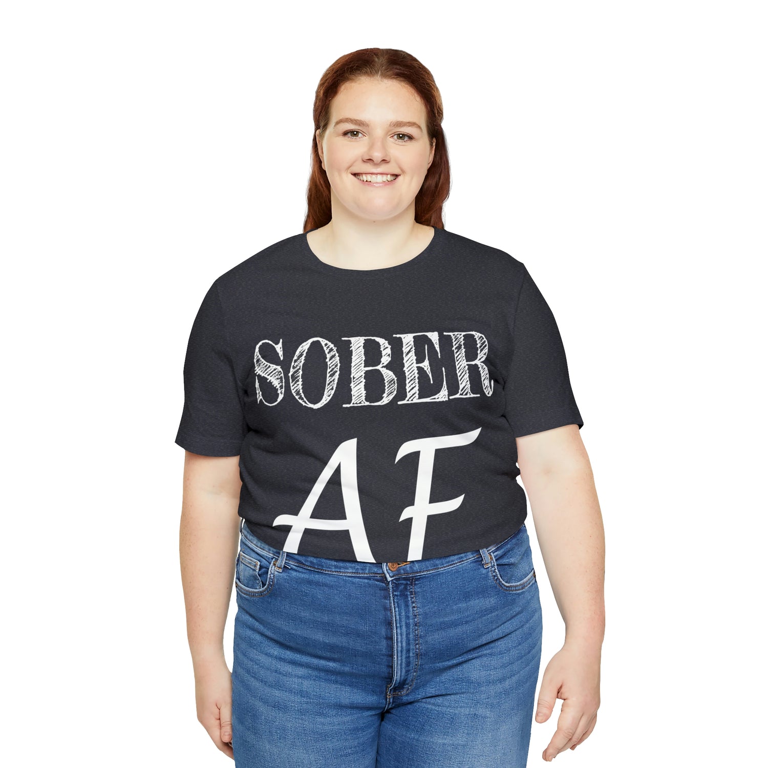 Sober AF - Unisex Jersey Short Sleeve Tee