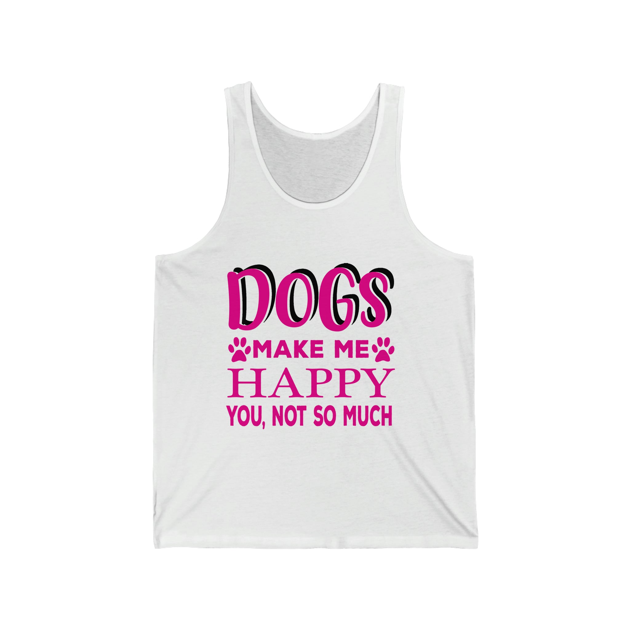 Dogs Make Me Happy You Not So Much - Unisex Jersey Tank Top