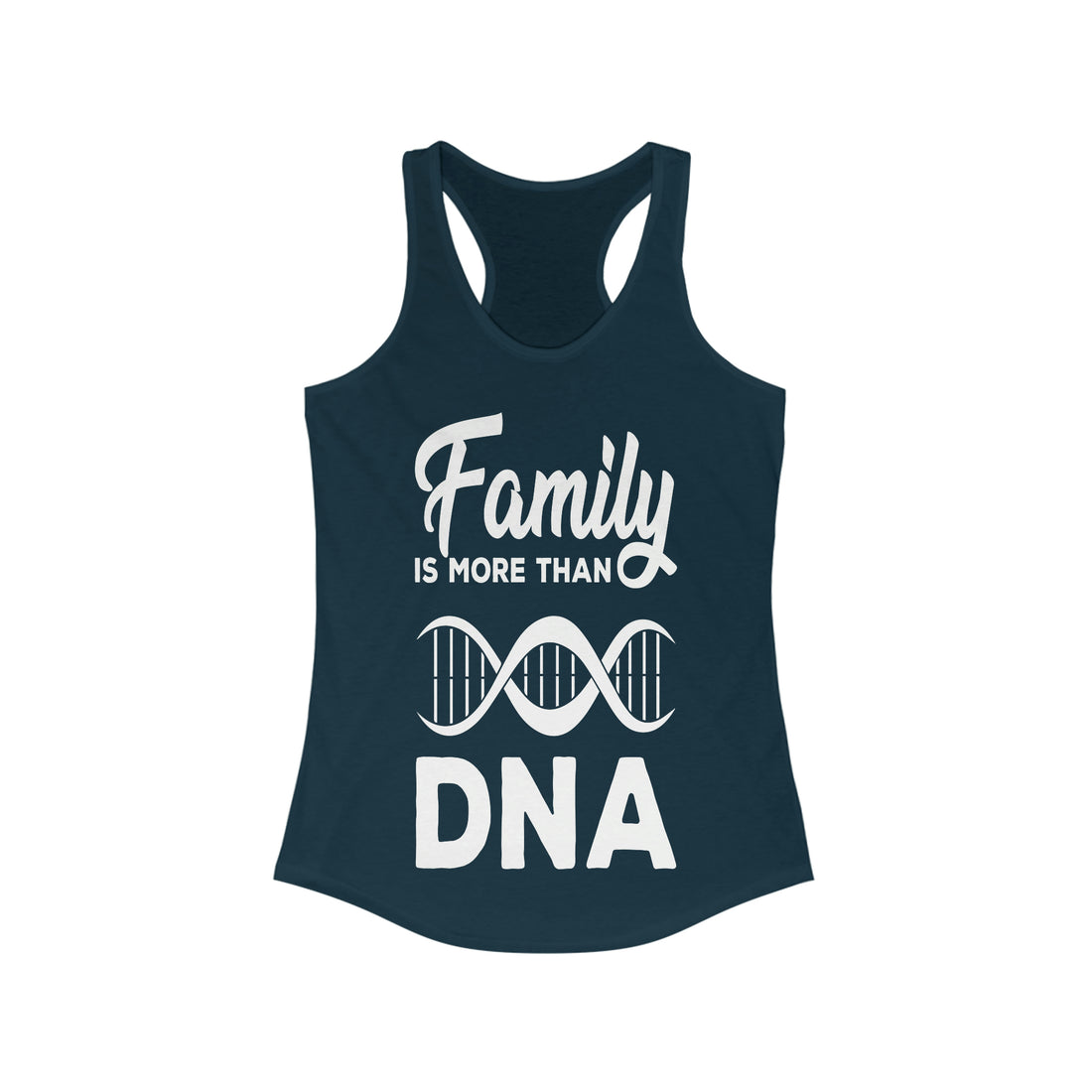 Family is more than DNA - Racerback Tank Top