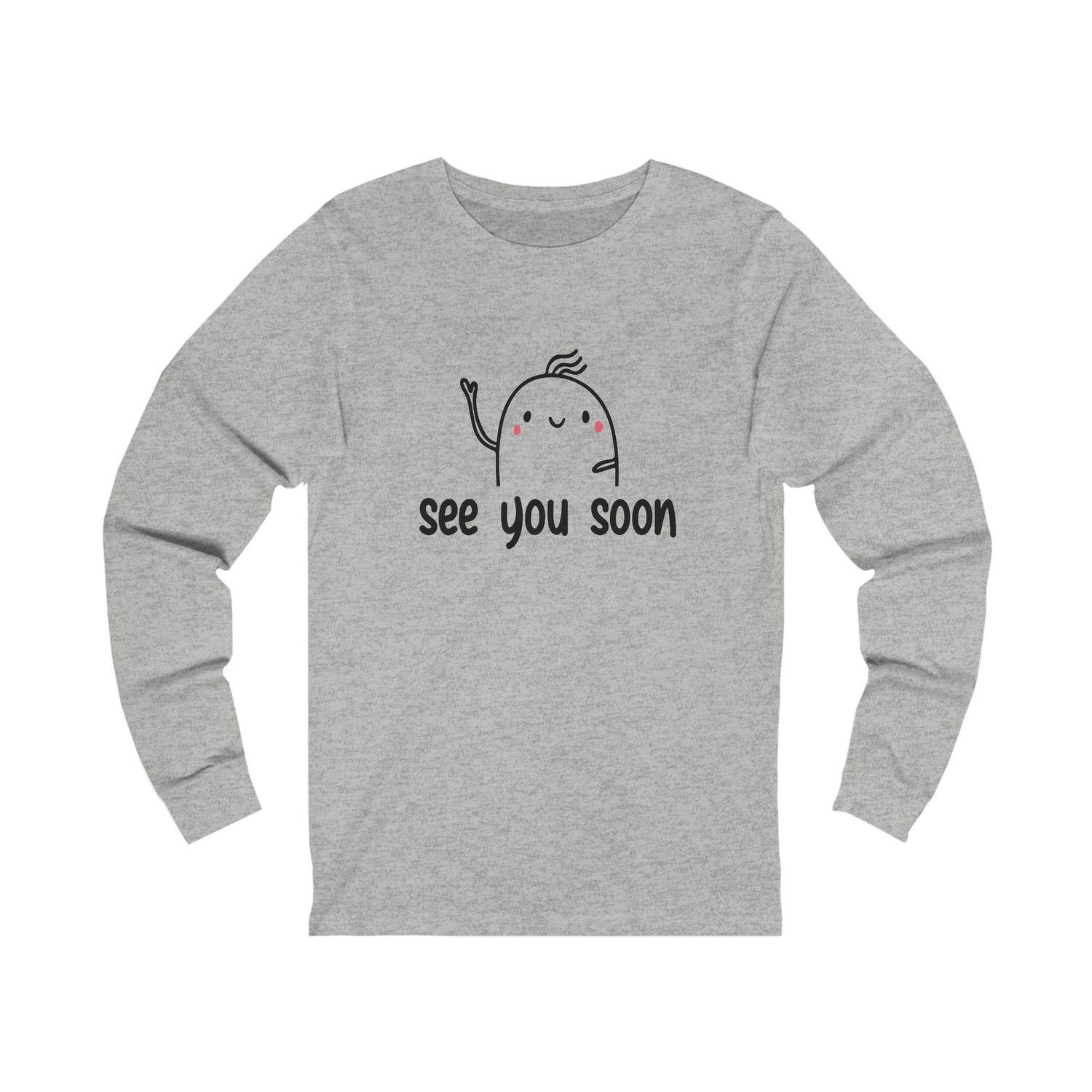 See You Soon - Unisex Jersey Long Sleeve Tee