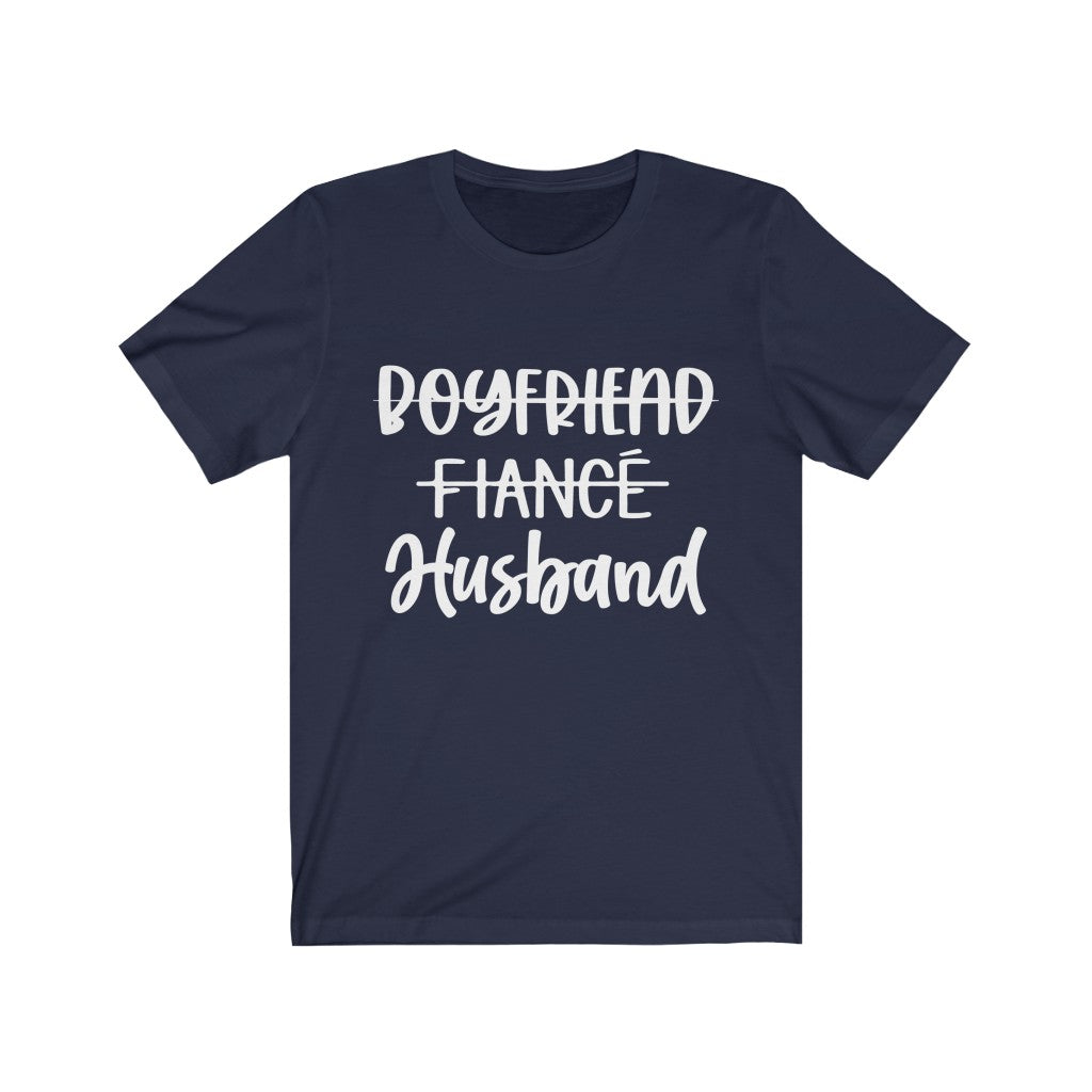 Boyfriend, Fiance, Husband - Unisex Jersey Short Sleeve Tee