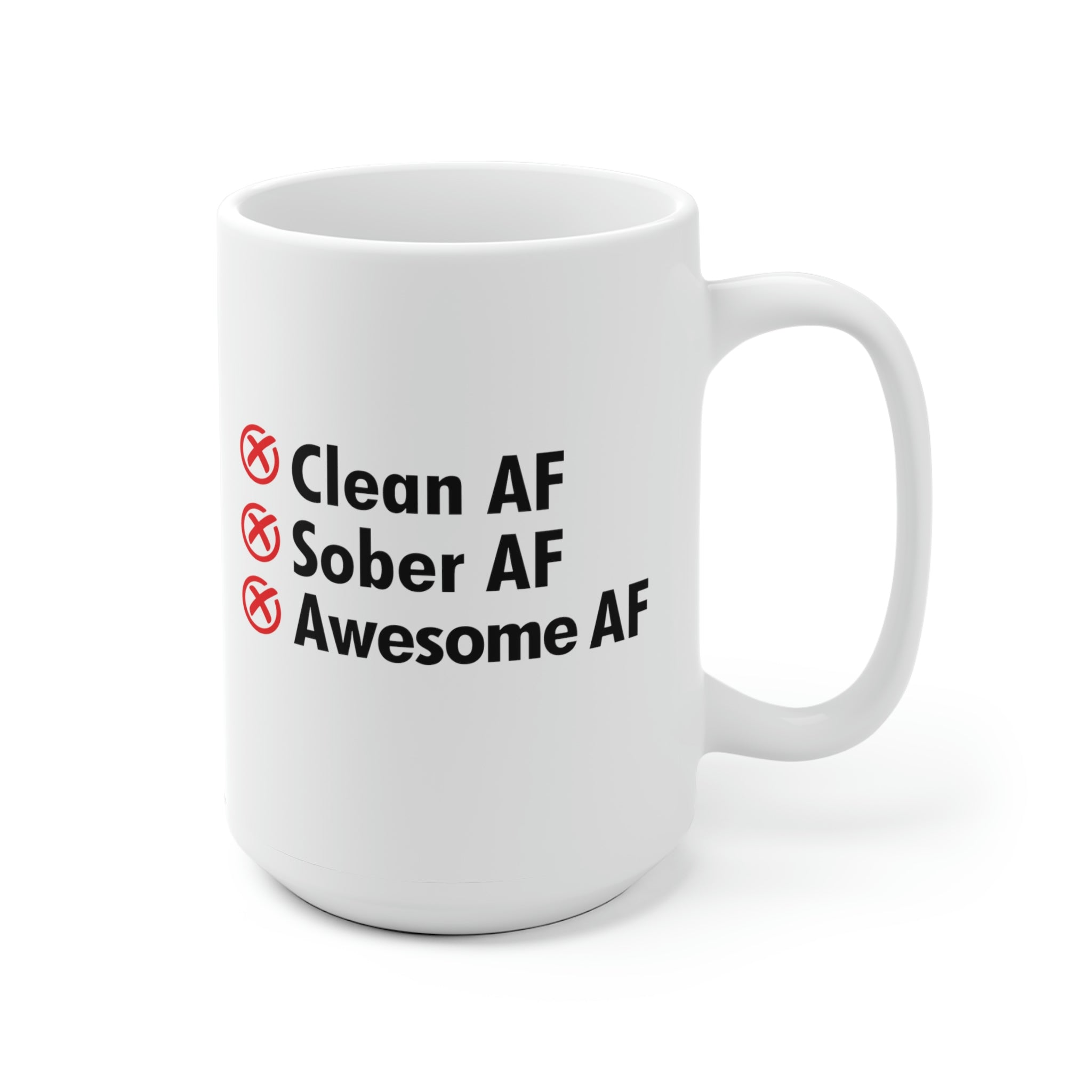 Clean AF Sober AF Awesome AF - White Ceramic Mug 2 sizes Available