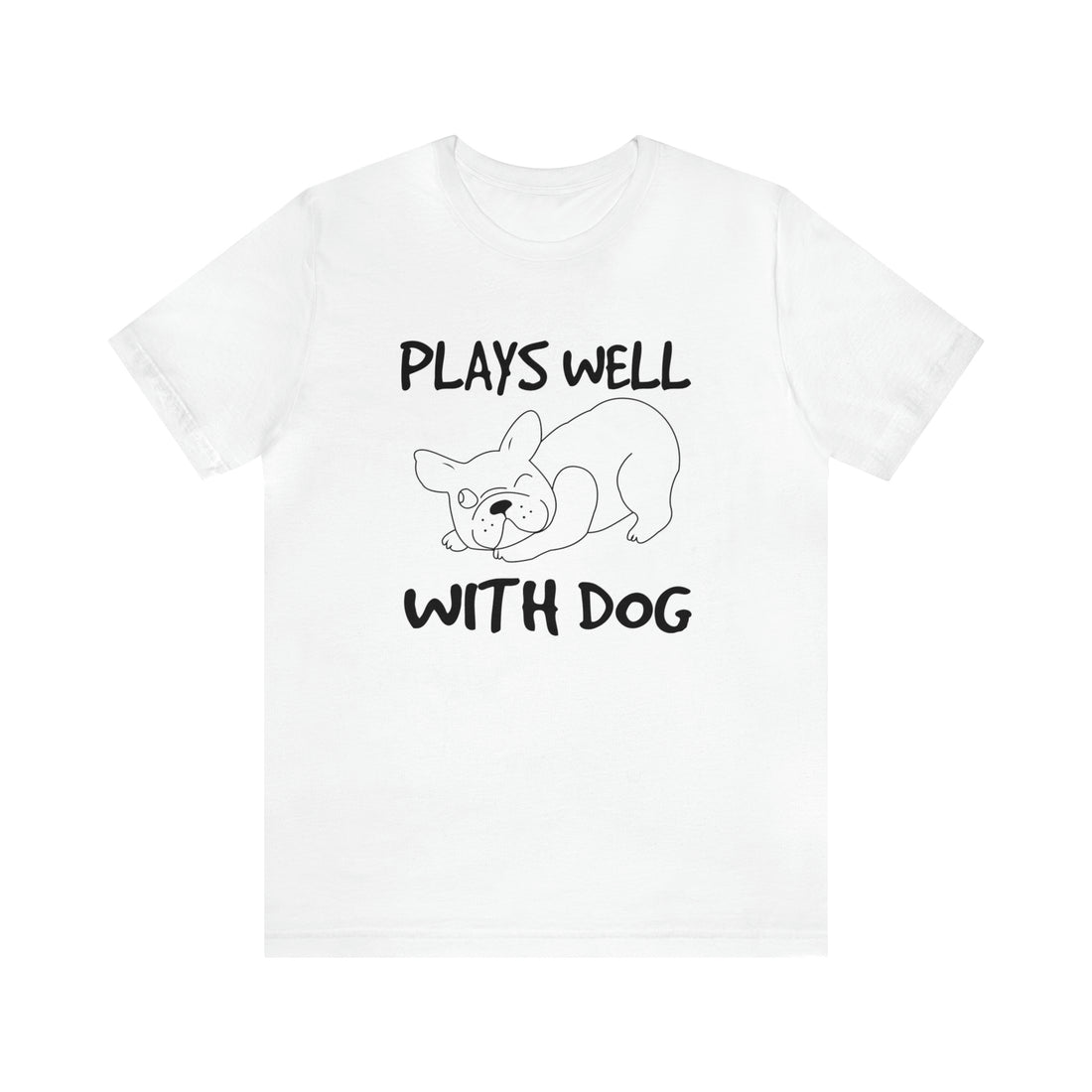 Plays Well With Dog - Unisex Jersey Short Sleeve Tee
