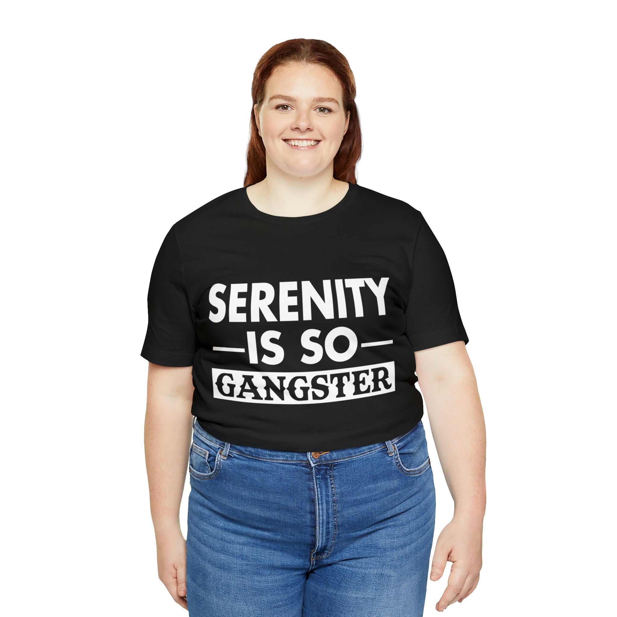 Serenity Is So Gangster - Unisex Jersey Short Sleeve Tee