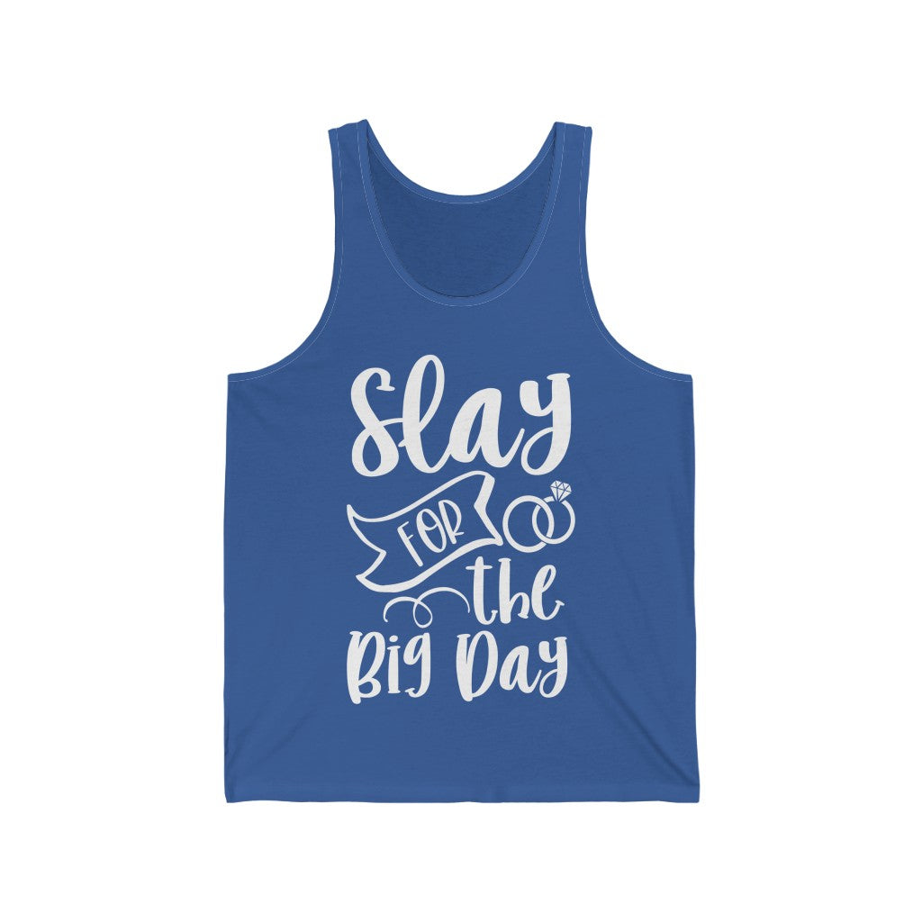 Slay For The Big Day - Unisex Jersey Tank Top