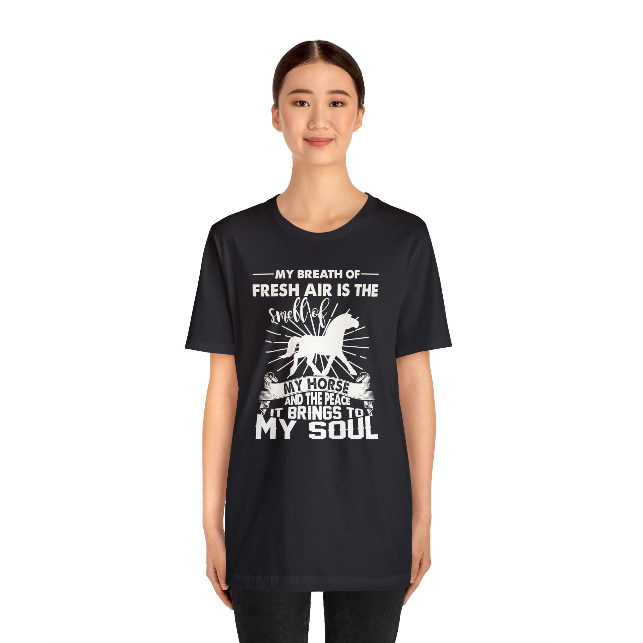 My Breath Of Fresh Air Is The Smell Of My Horse - Unisex Jersey Short Sleeve Tee