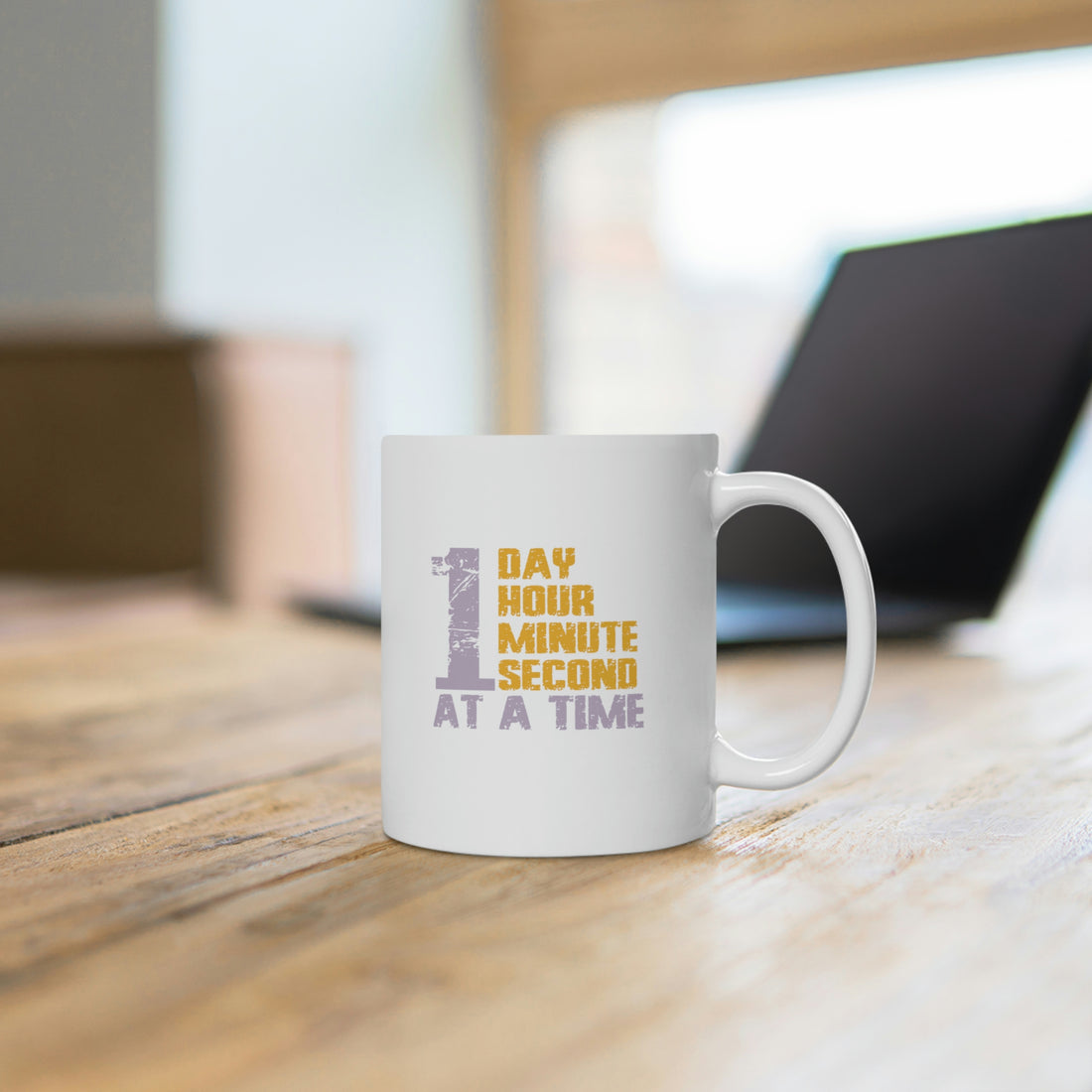1 Day Hour Minute Second At A Time - White Ceramic Mug 2 sizes Available