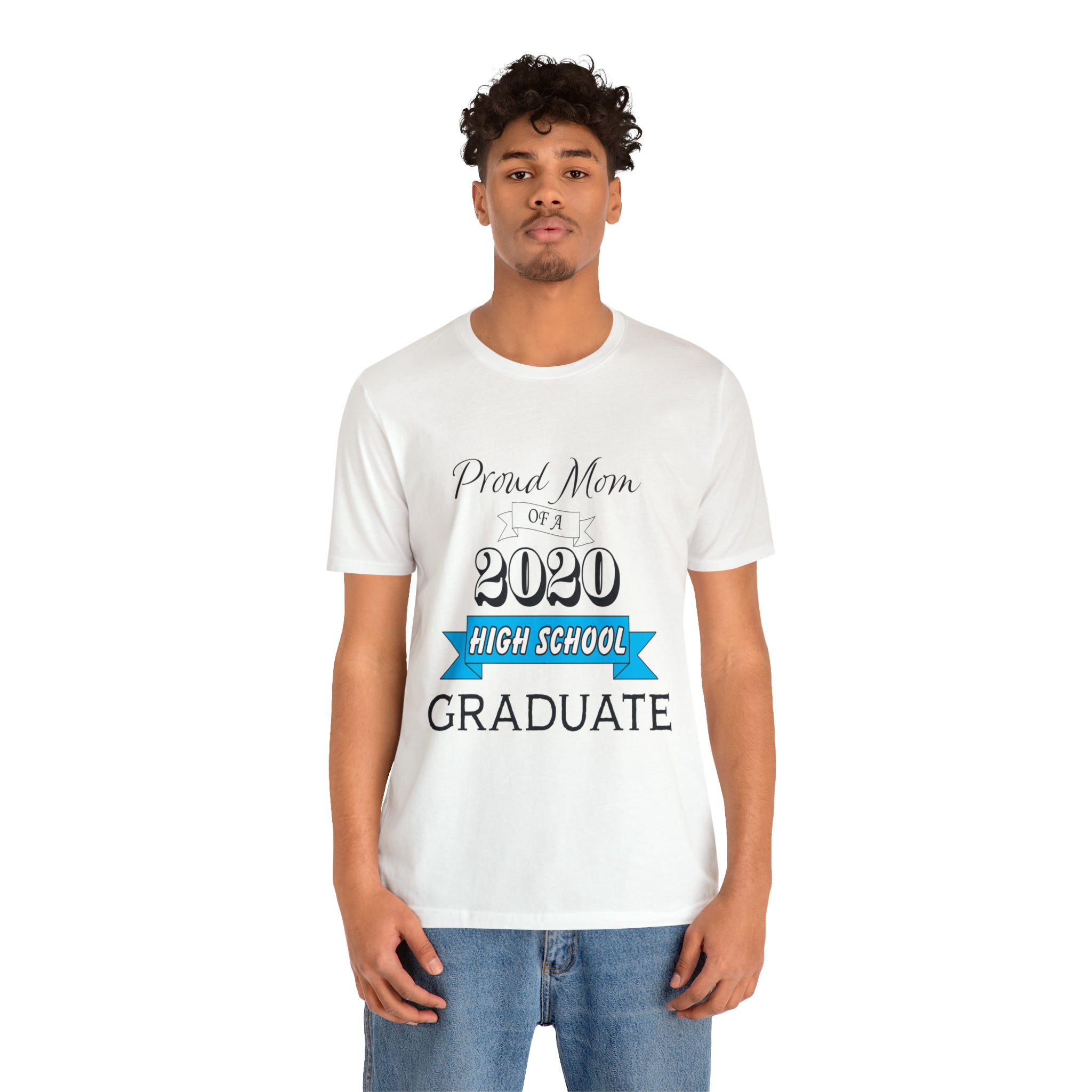 Proud Mom of a High School Graduate! Class Year Customizable - Unisex Jersey Short Sleeve Tee