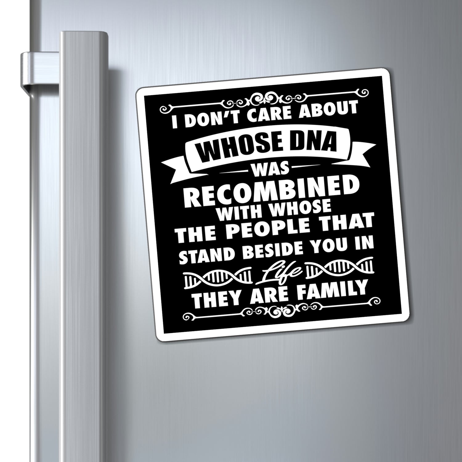 People That Stand Beside You Are Family - Magnets