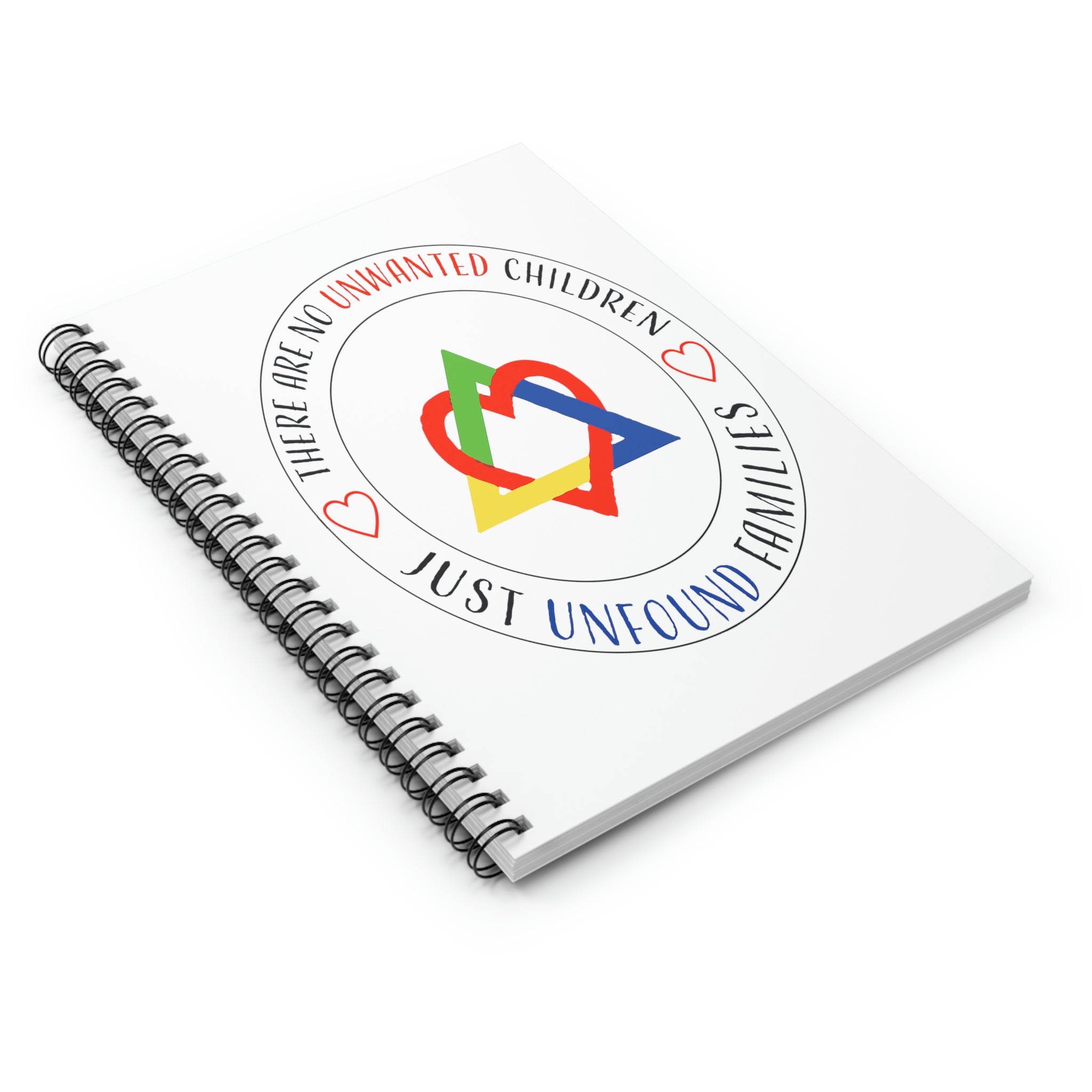 There are No Unwanted Children Only Unfound Families - Spiral Notebook - Ruled Line