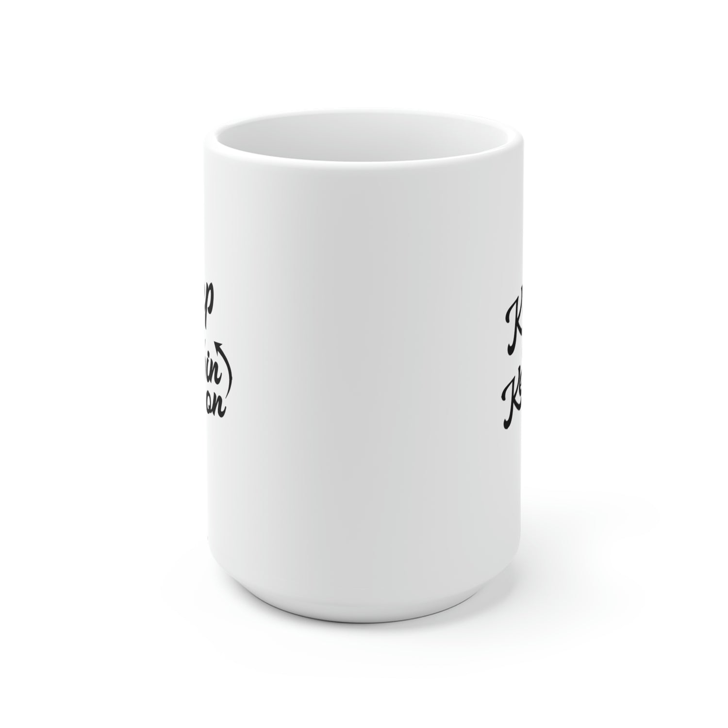 Keep On Keepin On - White Ceramic Mug 2 sizes Available