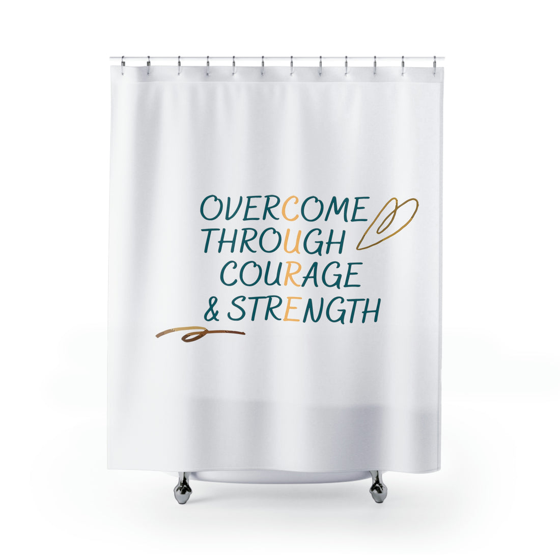 Overcome Through Courage and Strength - White Shower Curtain