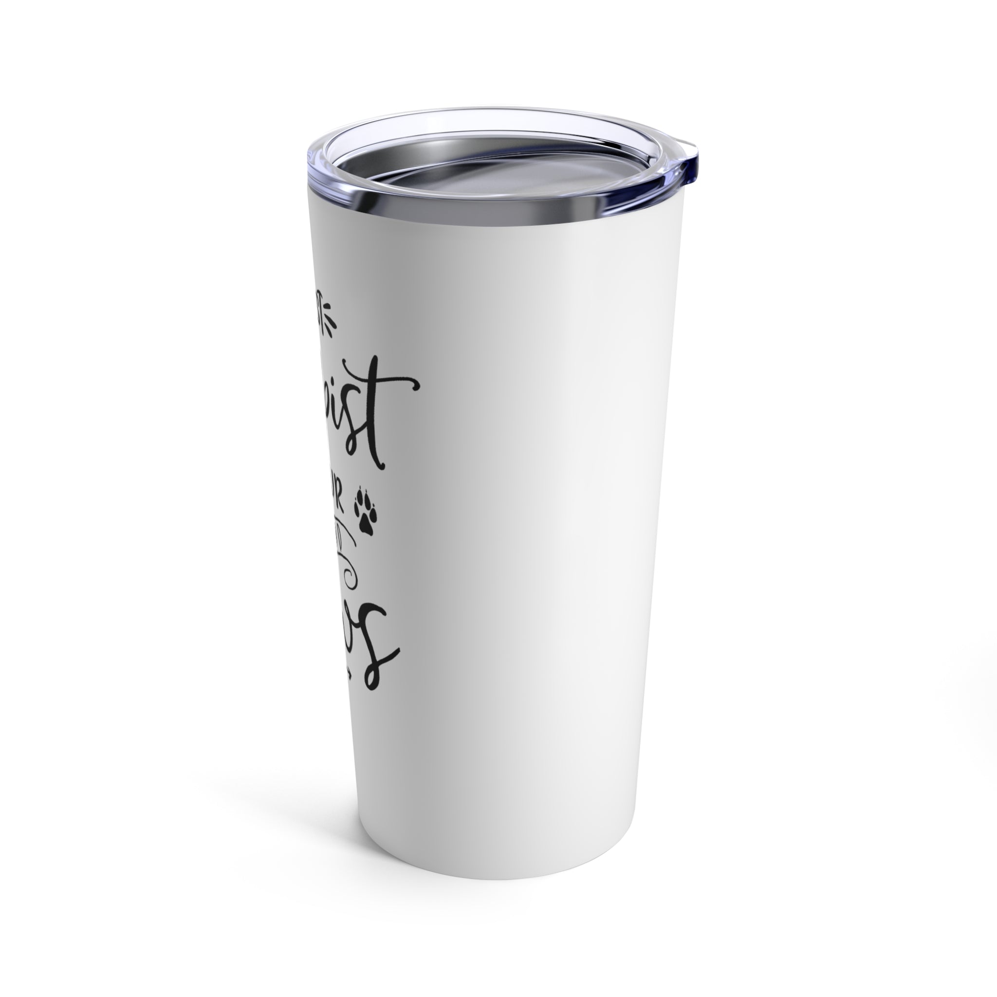 The Best Therapist Has Fur & Paws - Tumbler 20oz