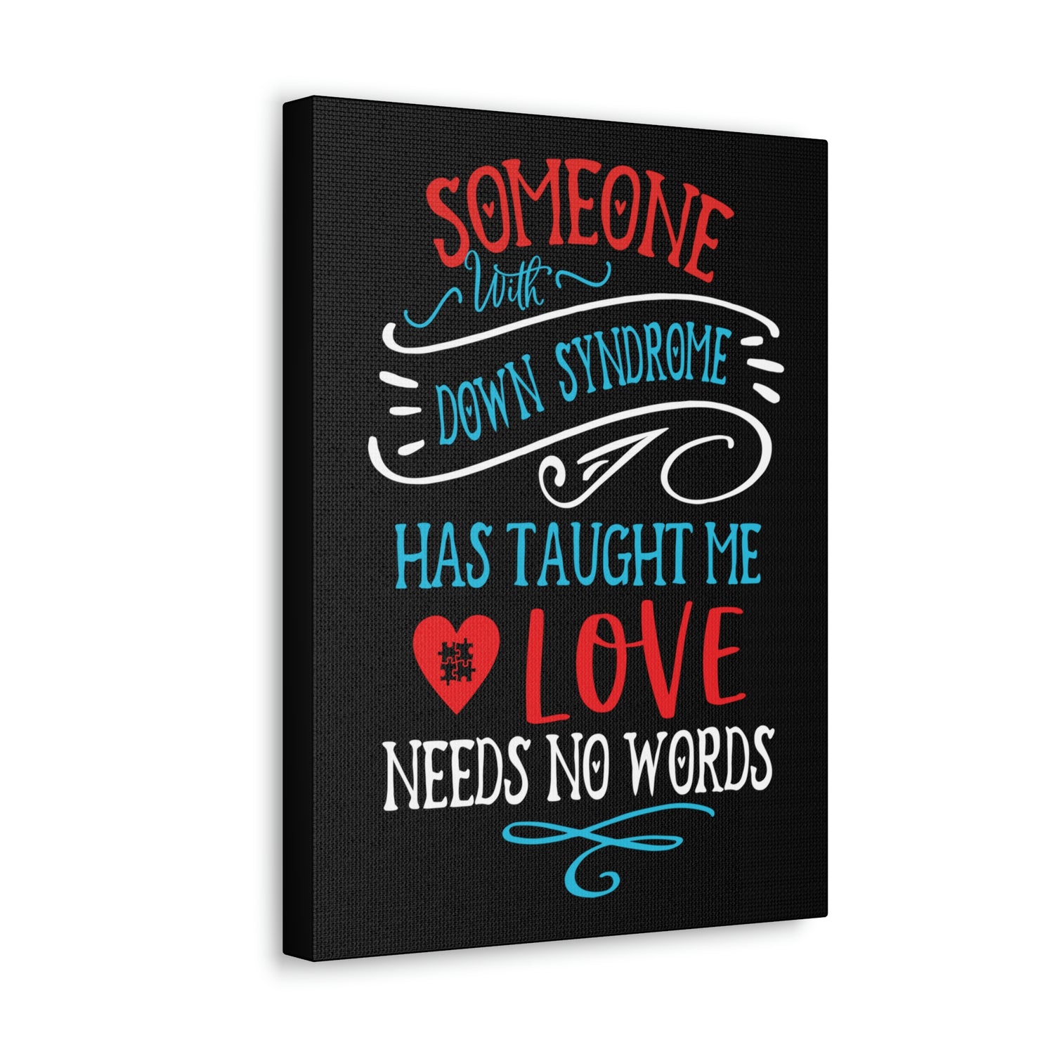 Someone with Down Syndrome Has Taught Me Love Needs No Words - Canvass Print