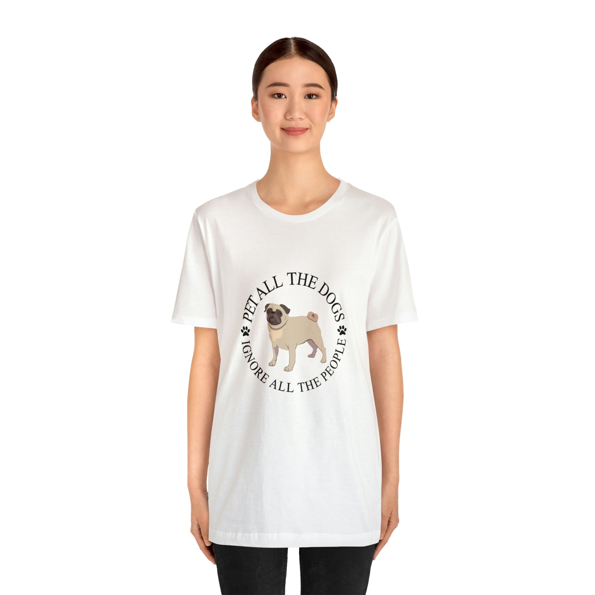 Pet All The Dogs Ignore All The People - Unisex Jersey Short Sleeve Tee