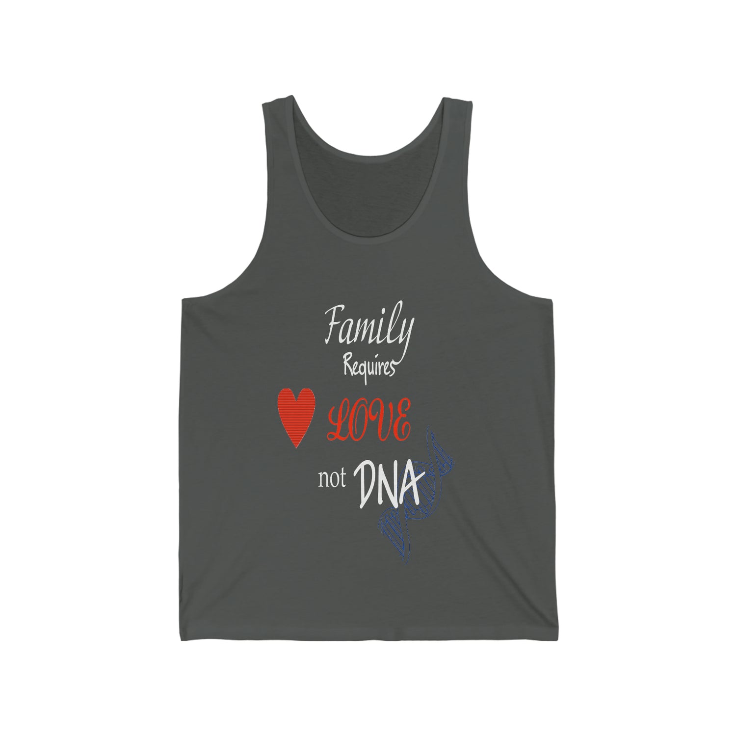 Family requires Love not DNA - Unisex Jersey Tank Top