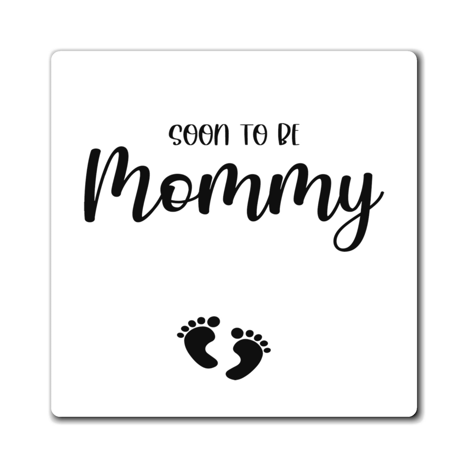 Soon To Be Mommy - White Magnet