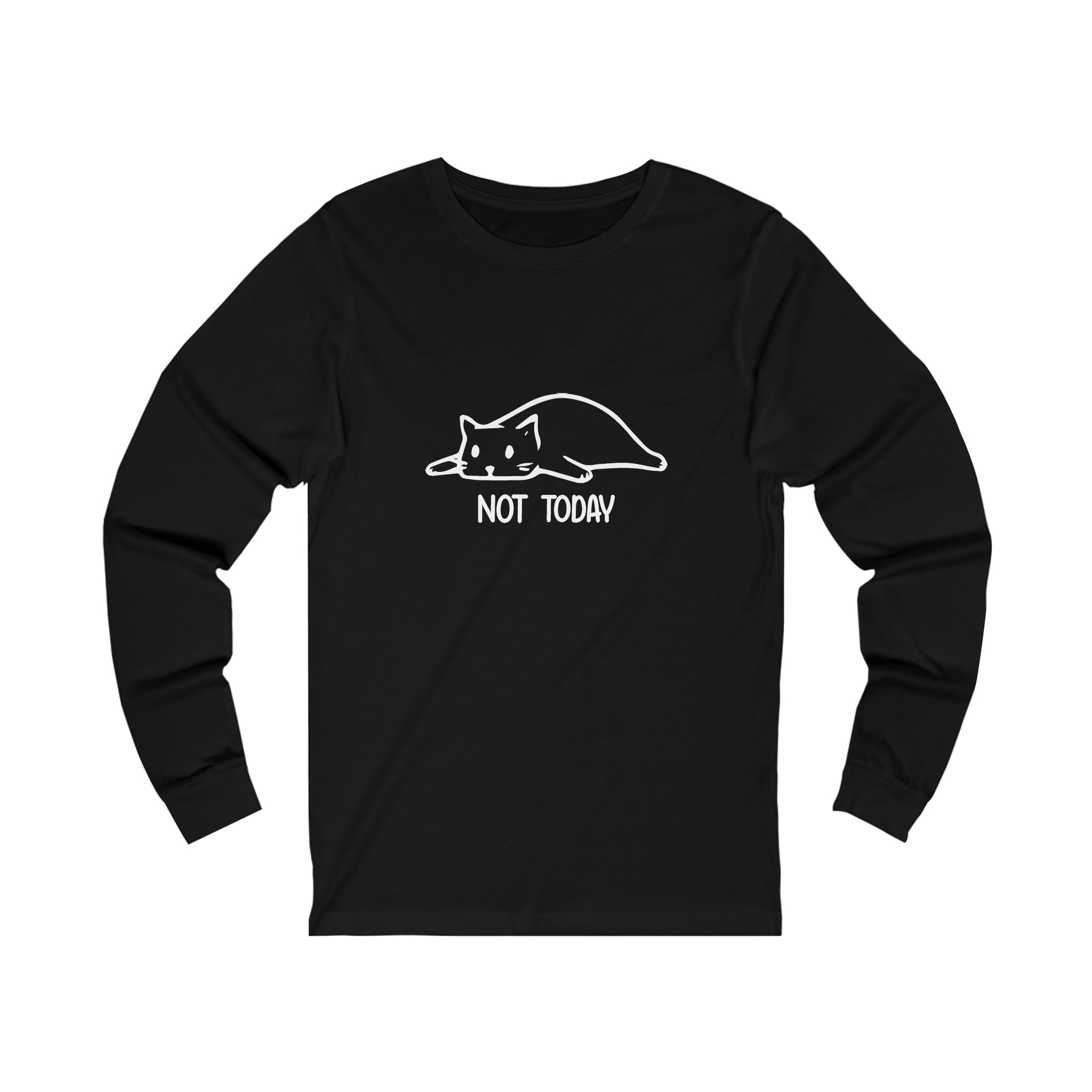 Not Today - Unisex Jersey Long Sleeve Tee