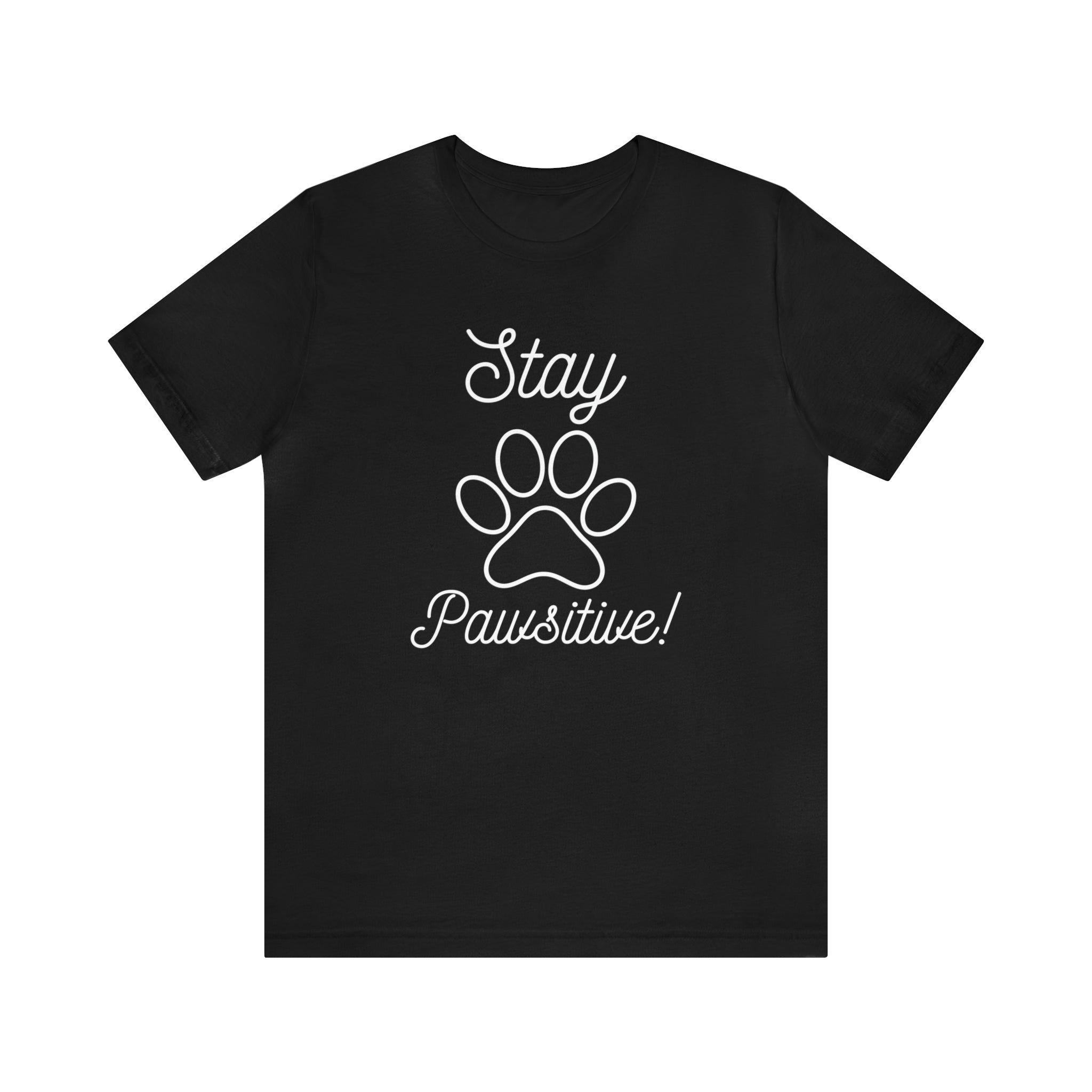 Stay Pawsitive - Unisex Jersey Short Sleeve Tee