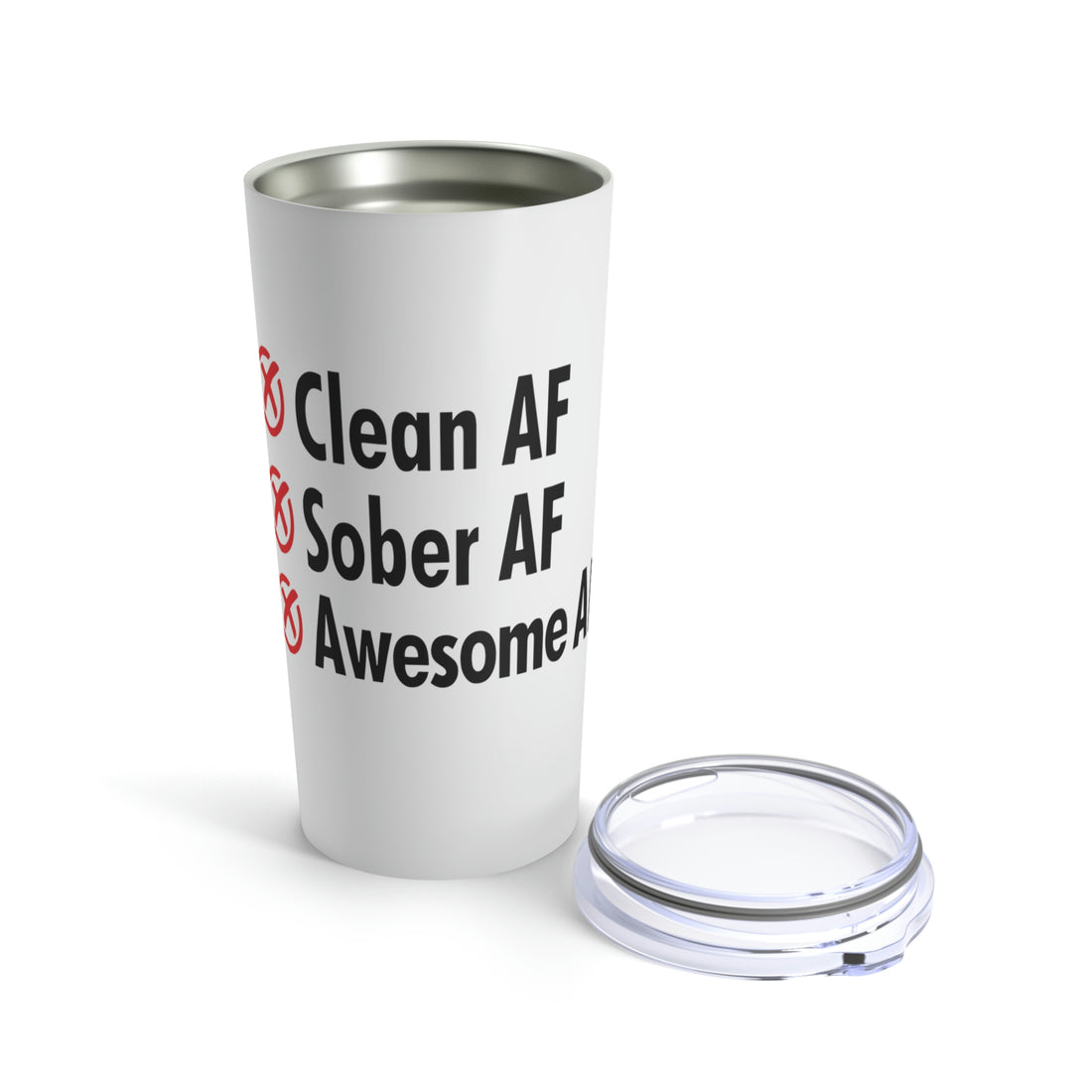 Clean AF Sober AF Awesome AF - Tumbler 20oz