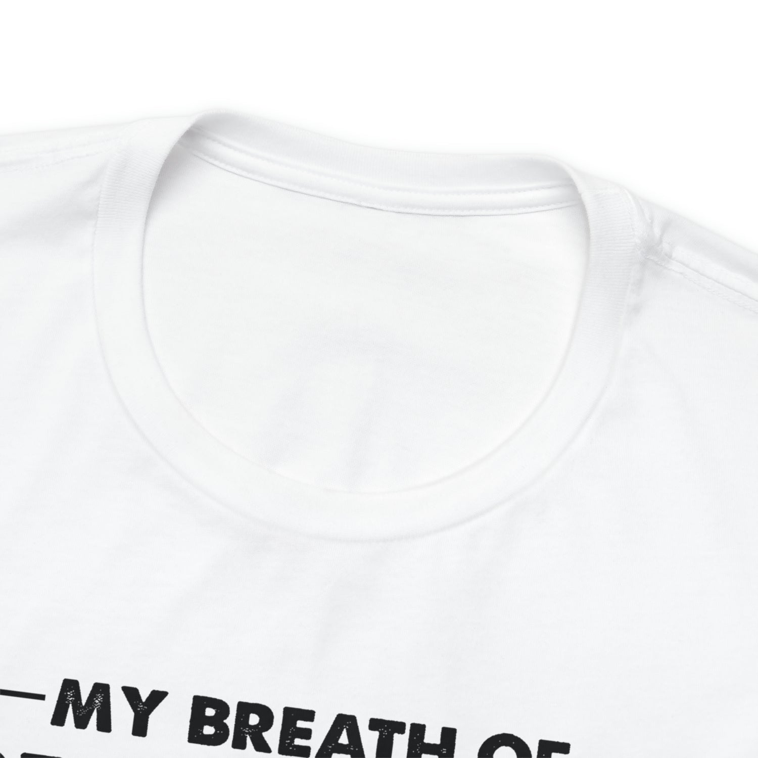 My Breath Of Fresh Air Is The Smell Of My Horse - Unisex Jersey Short Sleeve Tee
