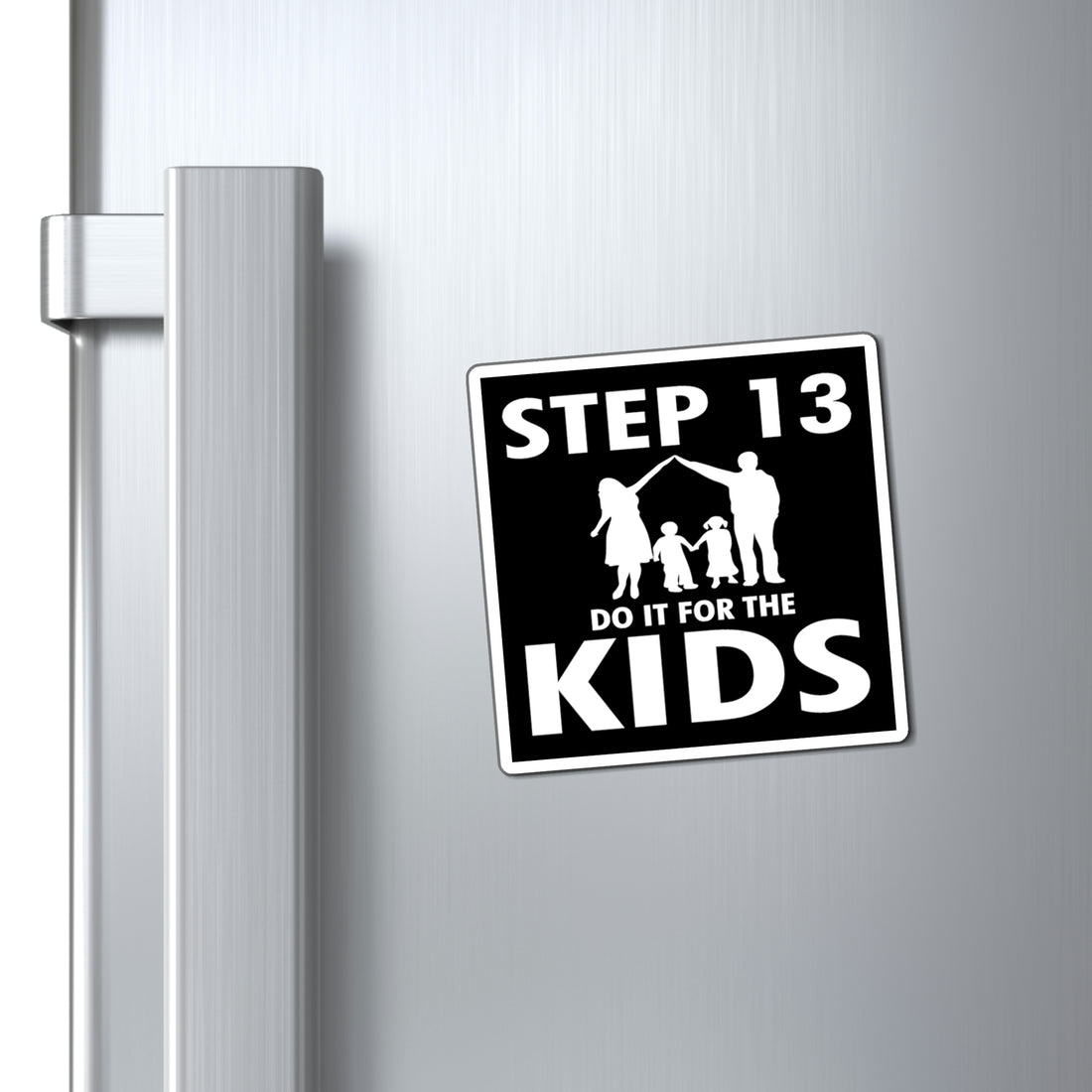 Step 13 Do It For The Kids - Magnet