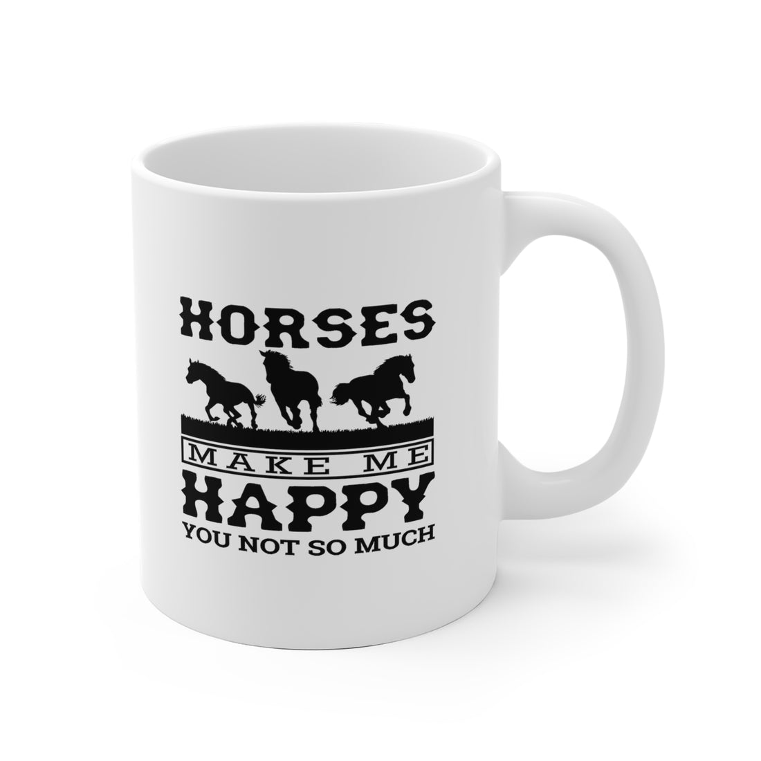 Horses Make Me Happy - White Ceramic Mug 2 sizes Available