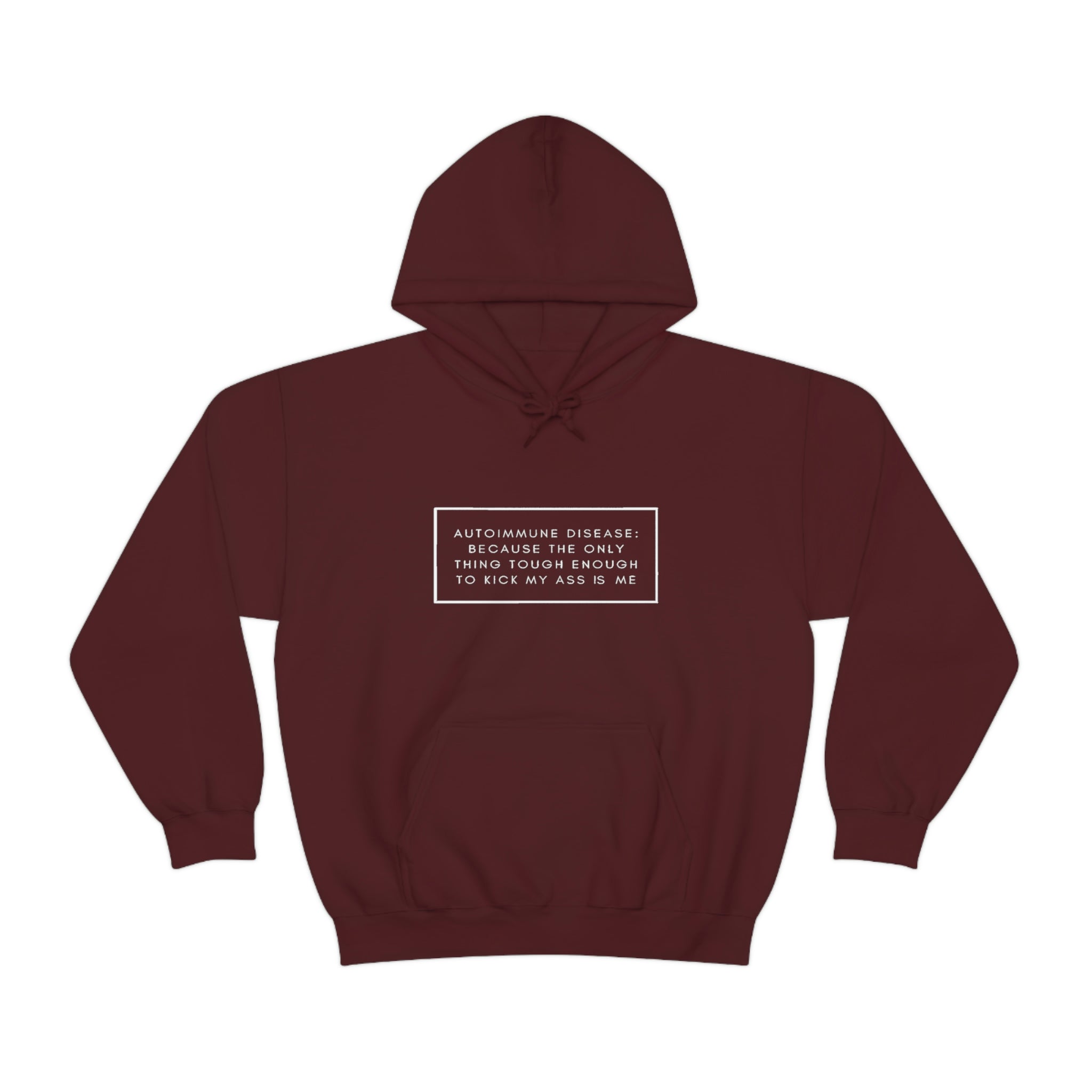 Autoimmune Disease Because The Only Thing Tough Enough To Kick My Ass Is Me - Unisex Heavy Blend™ Hooded Sweatshirt