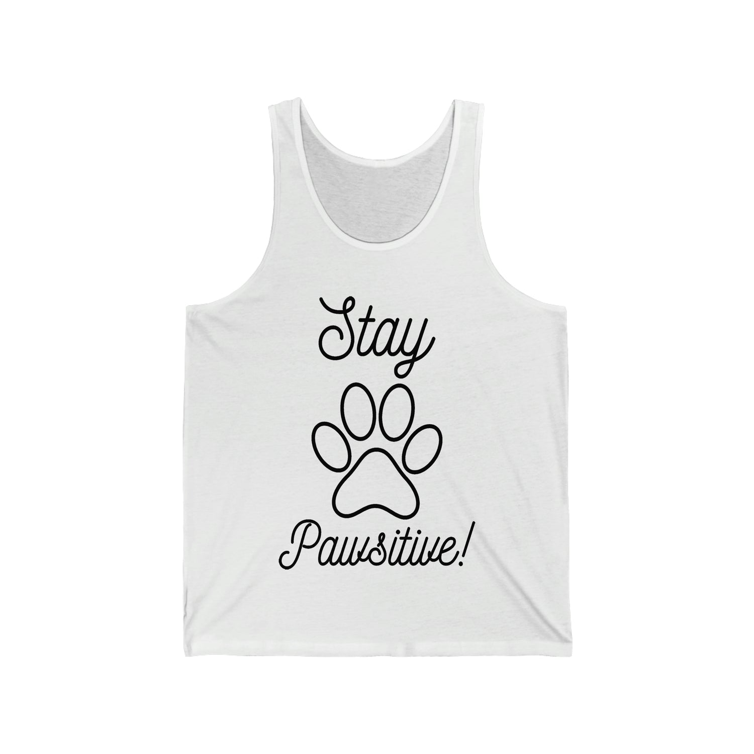 Stay Pawsitive   - Unisex Jersey Tank Top