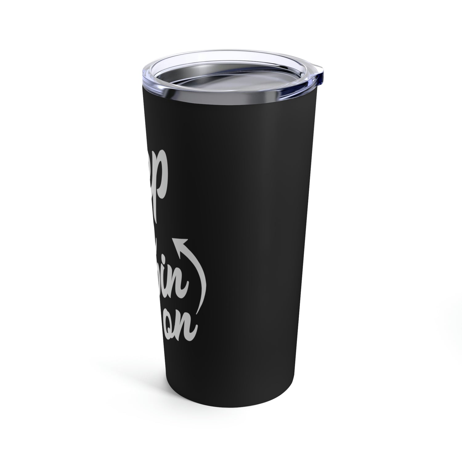 Keep On Keepin On - Black Tumbler 20oz