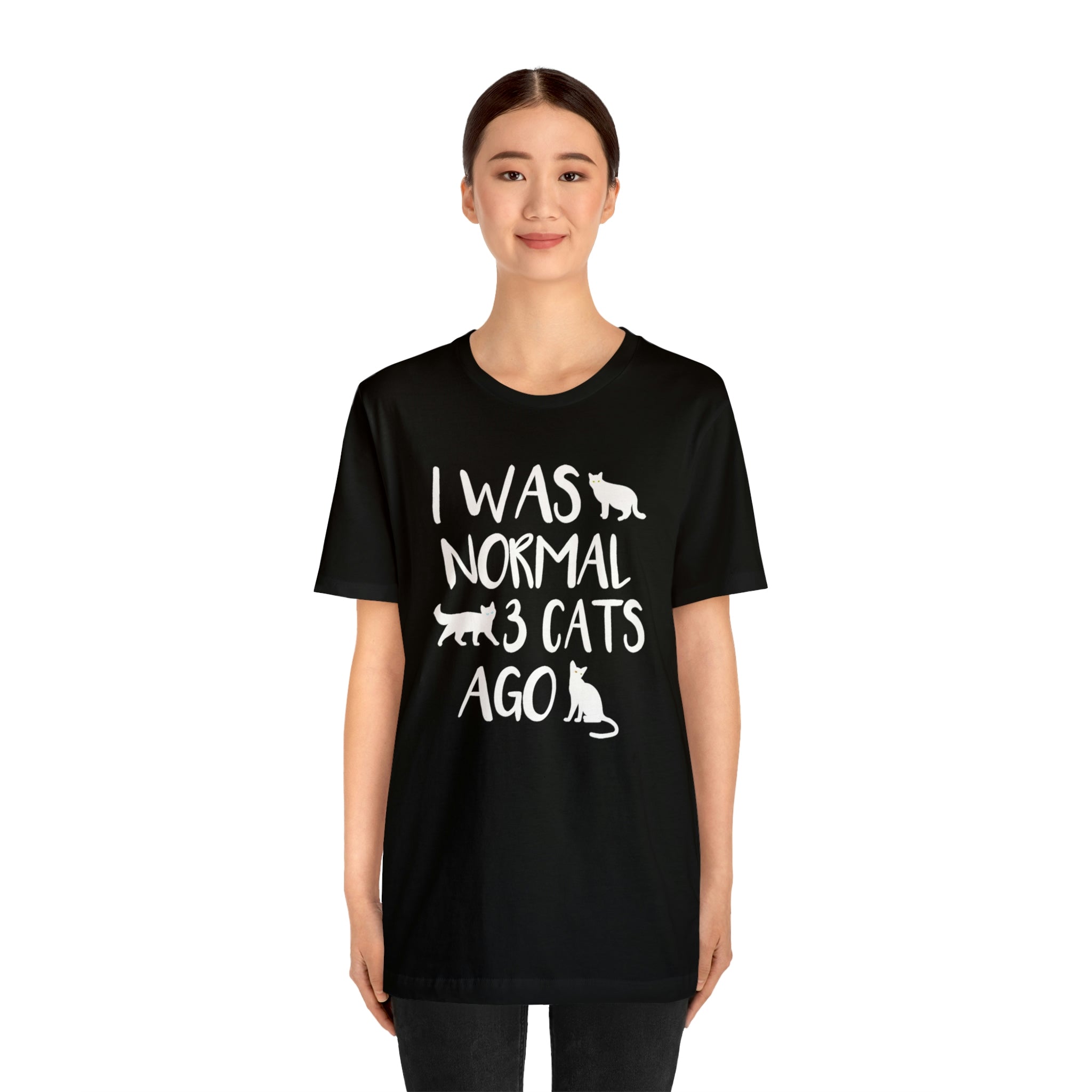 I Was Normal 3 Cats Ago - Unisex Jersey Short Sleeve Tee