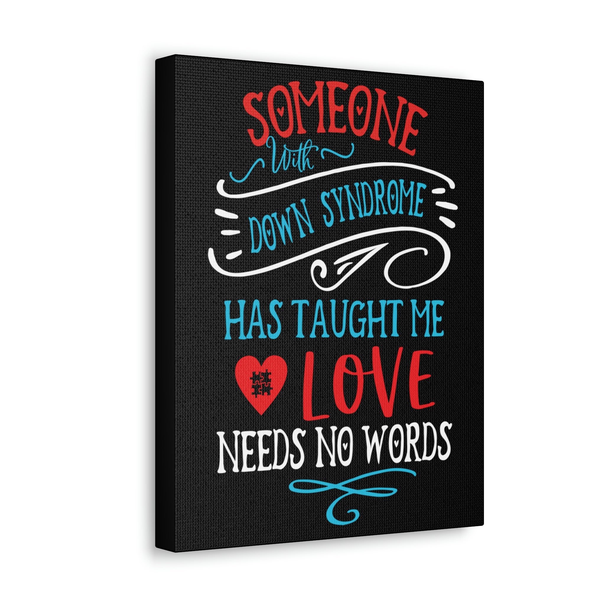 Someone with Down Syndrome Has Taught Me Love Needs No Words - Canvass Print