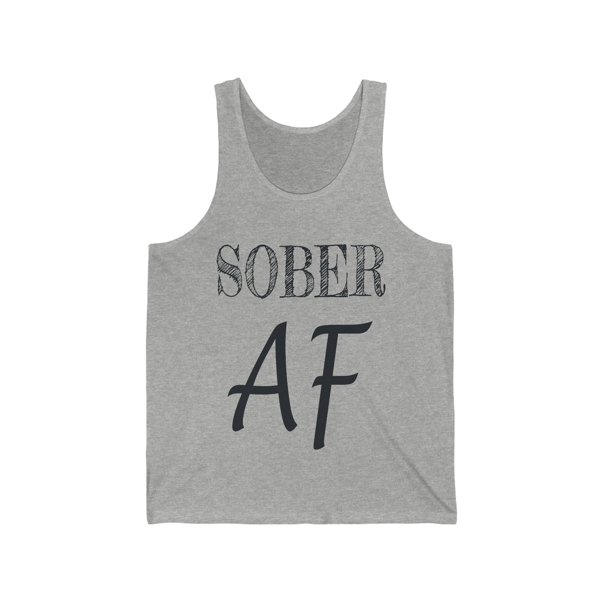 Sober AF - Unisex Jersey Tank Top