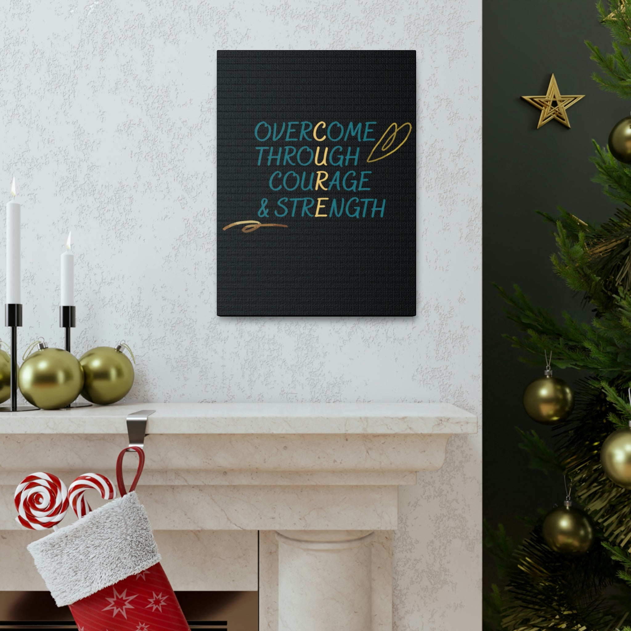 Overcome Through Courage and Strength - Canvass Print