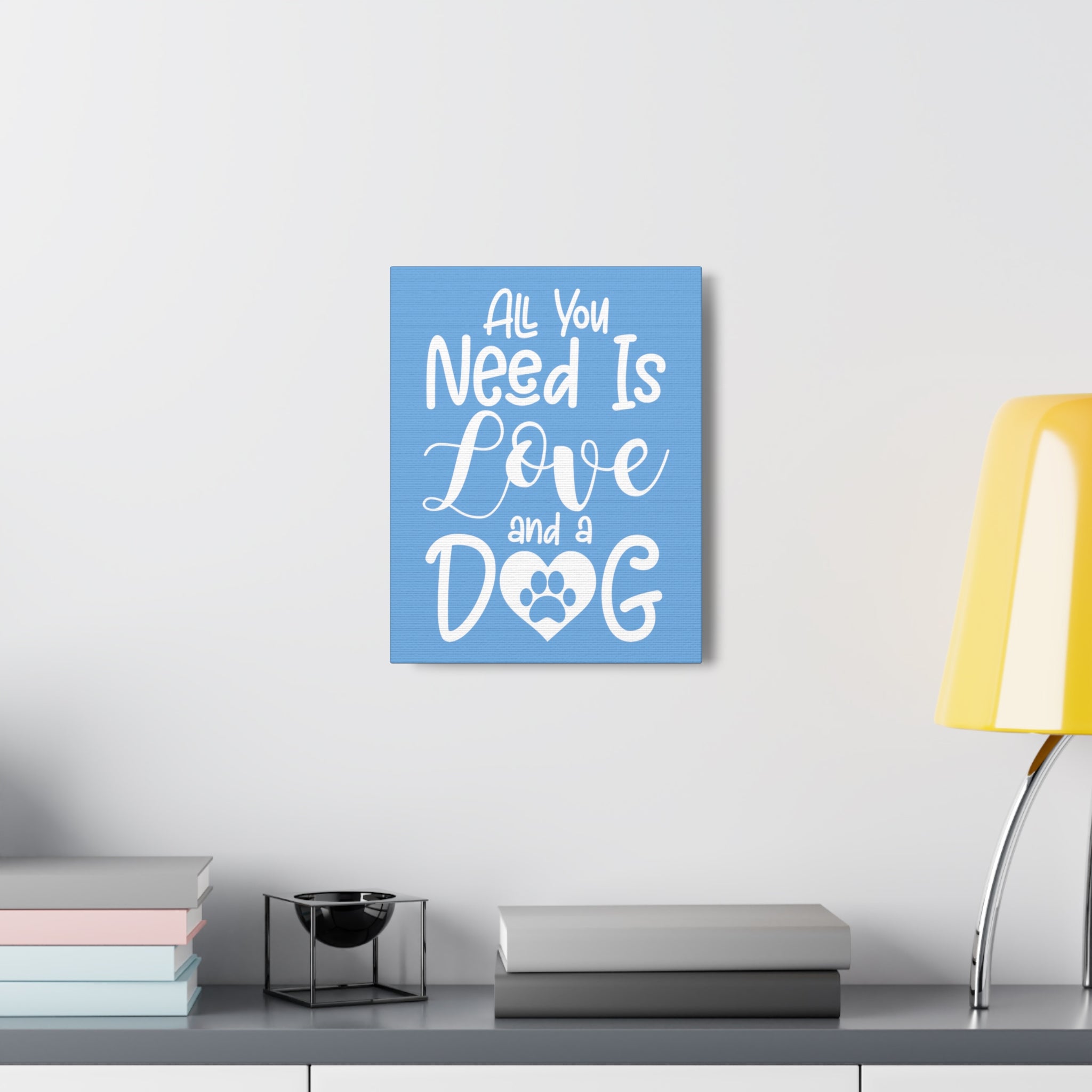 All You Need Is Love & A Dog - Canvass Print
