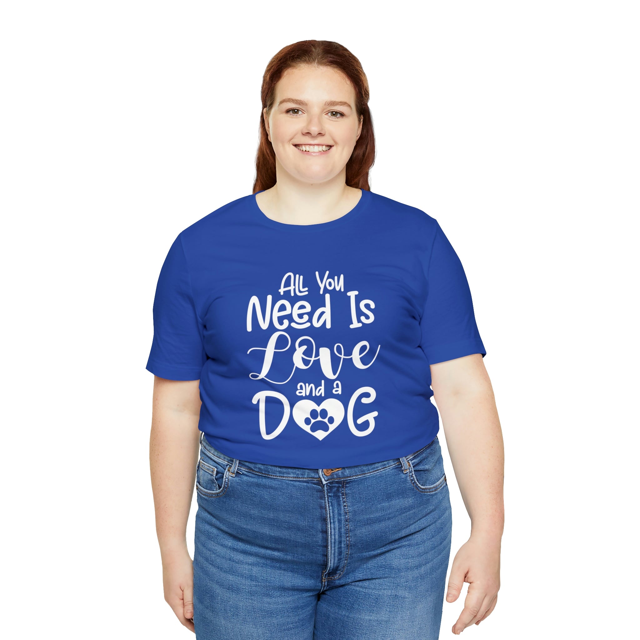 All You Need Is Love & A Dog - Unisex Jersey Short Sleeve Tee