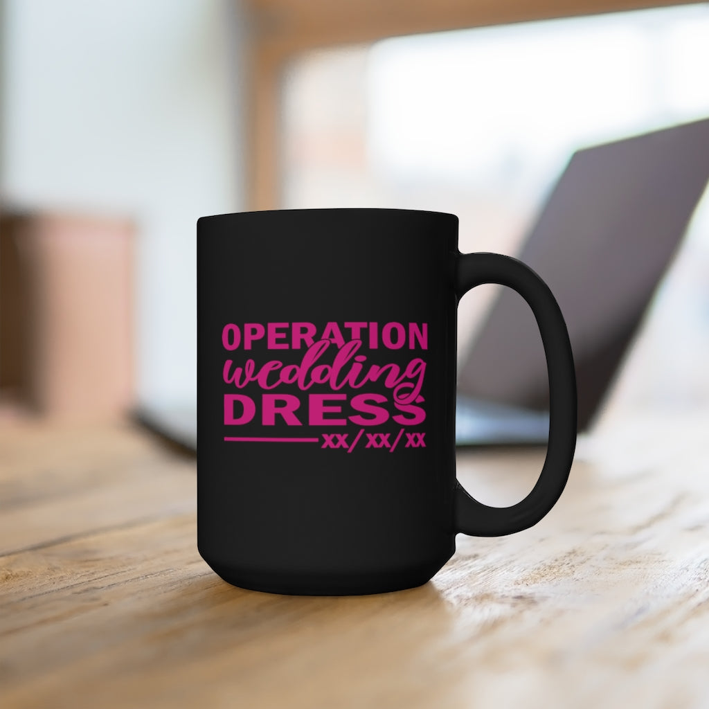 Operation Wedding Dress Wedding Date Customizable - Large 15oz Black Mug
