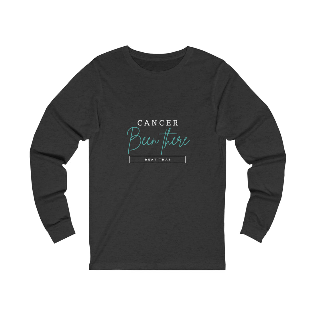 Cancer Been There Beat That - Unisex Jersey Long Sleeve Tee