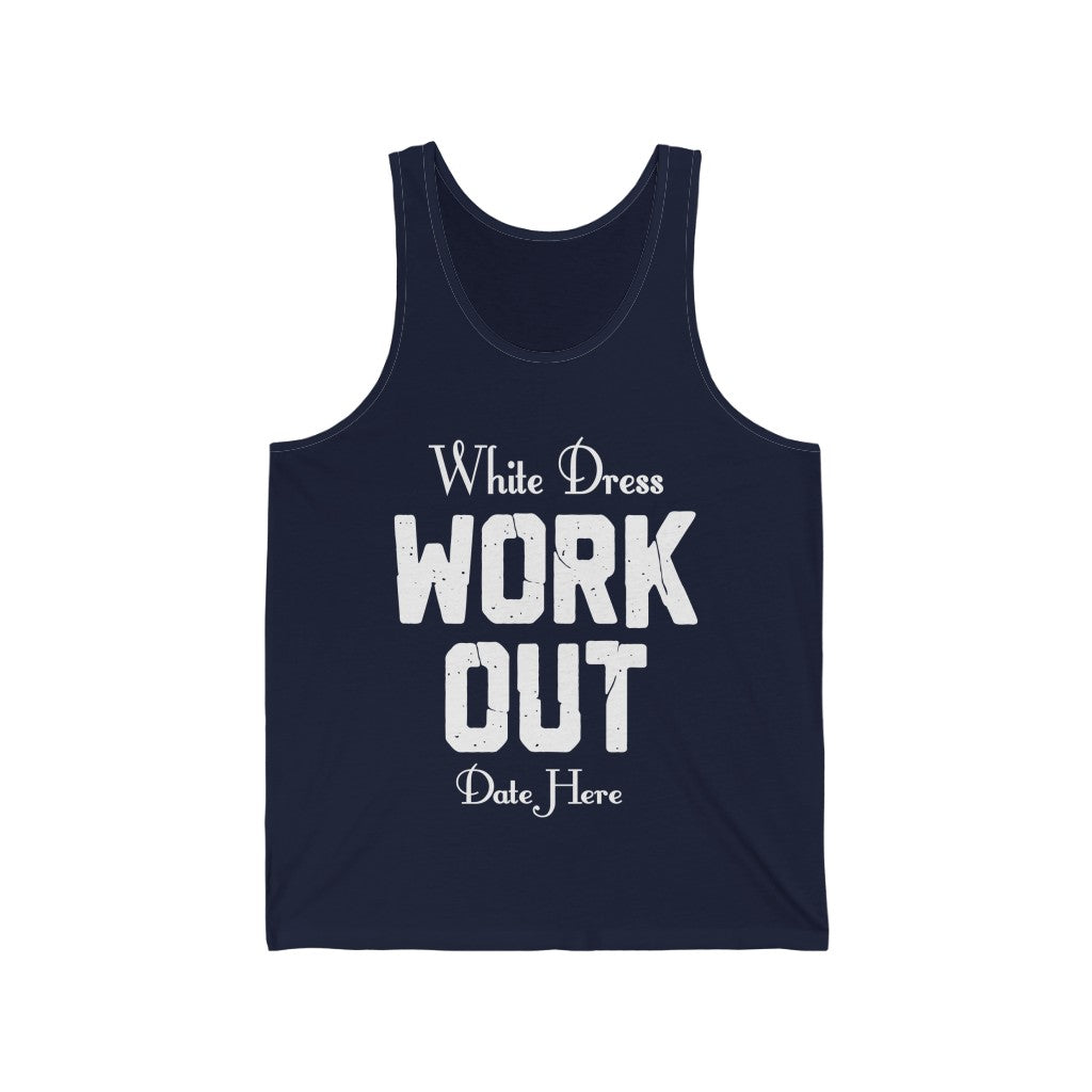 White Dress Work Out Wedding Date Customizable - Unisex Jersey Tank Top