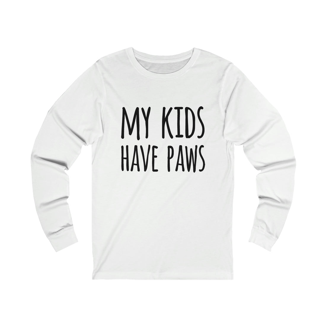 My Kids Have Paws   - Unisex Jersey Long Sleeve Tee