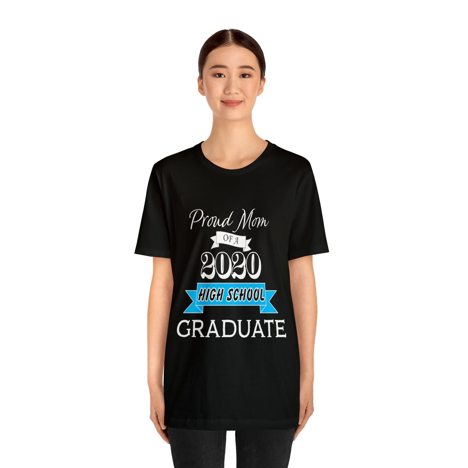 Proud Mom of a High School Graduate! Class Year Customizable - Unisex Jersey Short Sleeve Tee