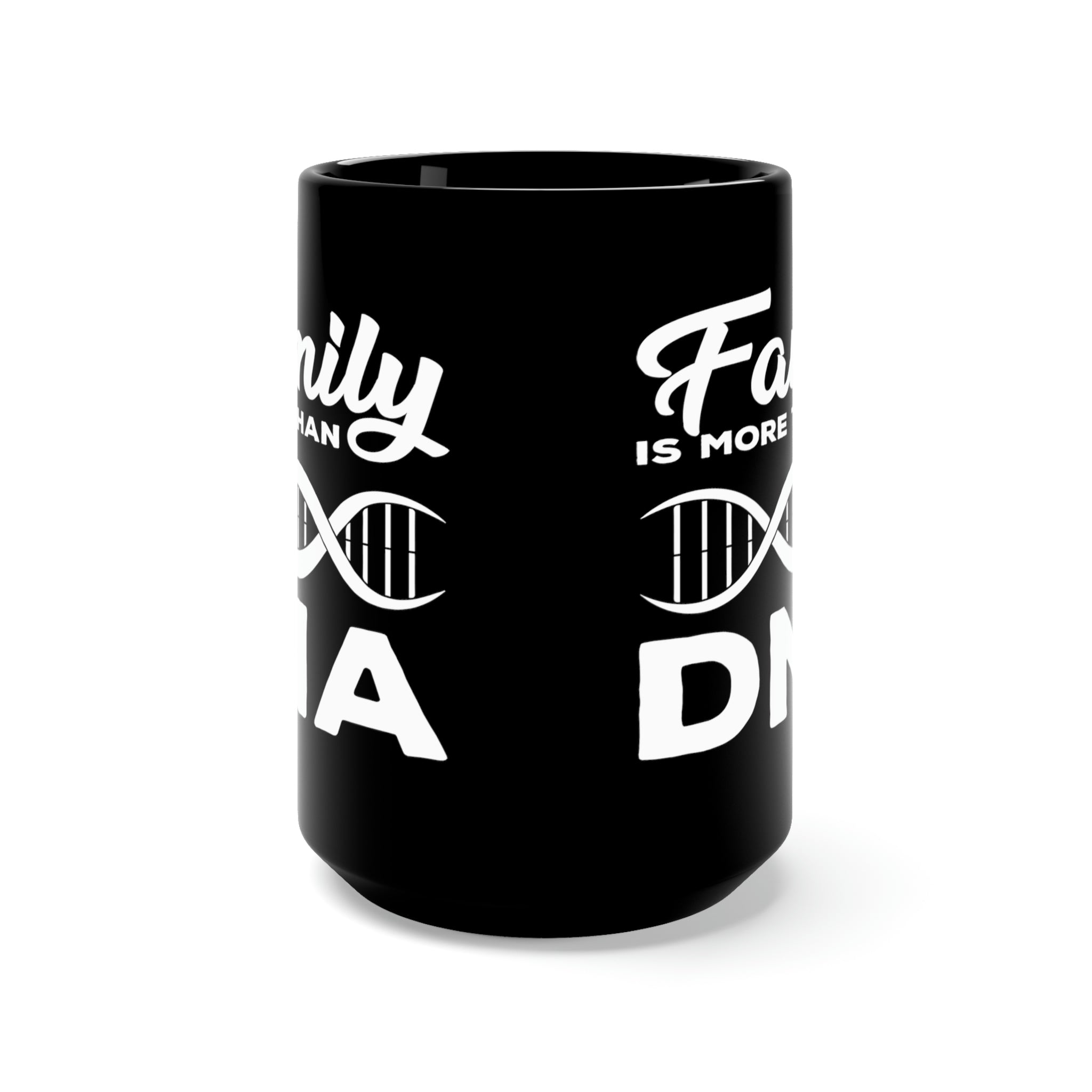 Family is more than DNA - Large 15oz Black Mug