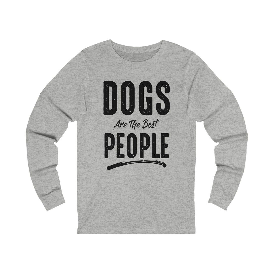 Dogs Are The Best People - Unisex Jersey Long Sleeve Tee