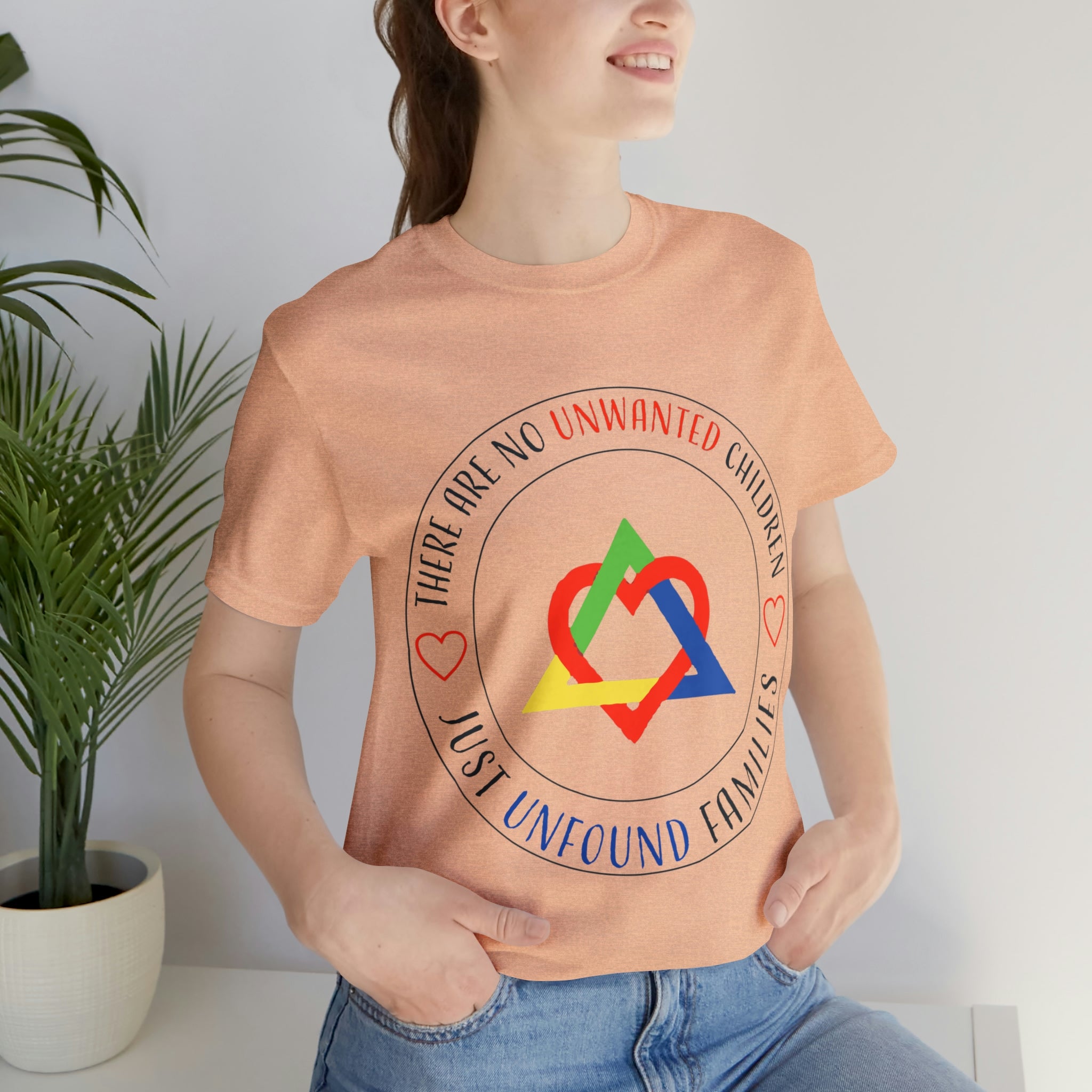 There are No Unwanted Children Only Unfound Families - Unisex Adult T-Shirt