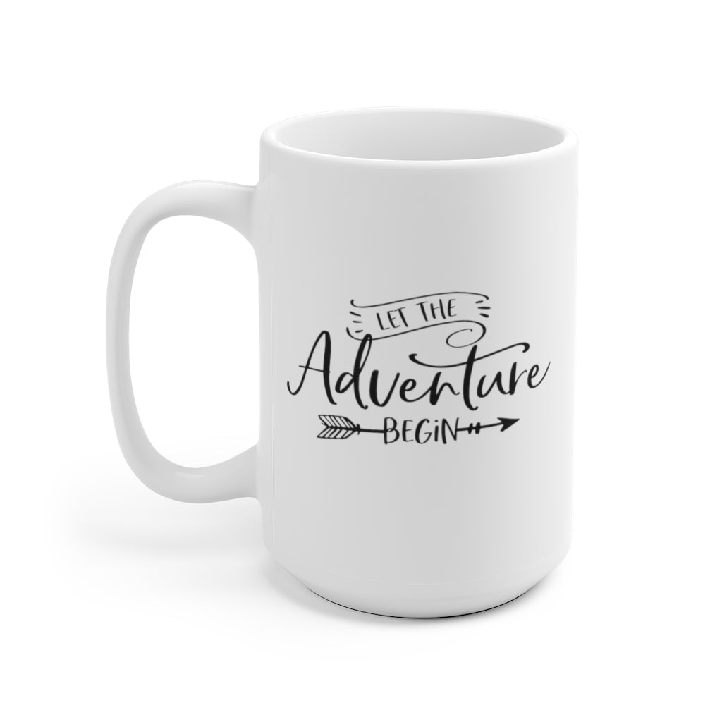 Let The Adventure Begin - White Ceramic Mug 2 sizes Available