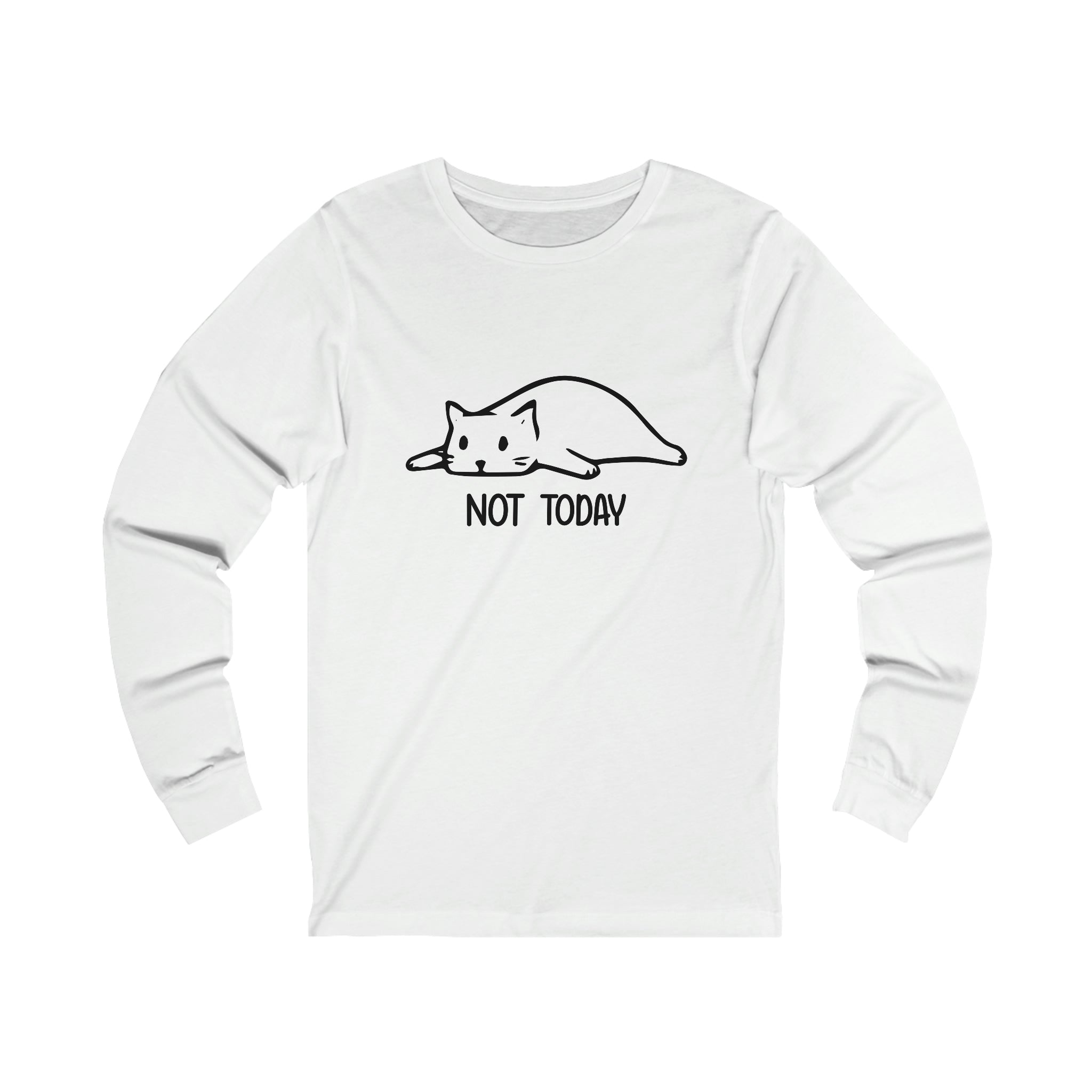 Not Today - Unisex Jersey Long Sleeve Tee