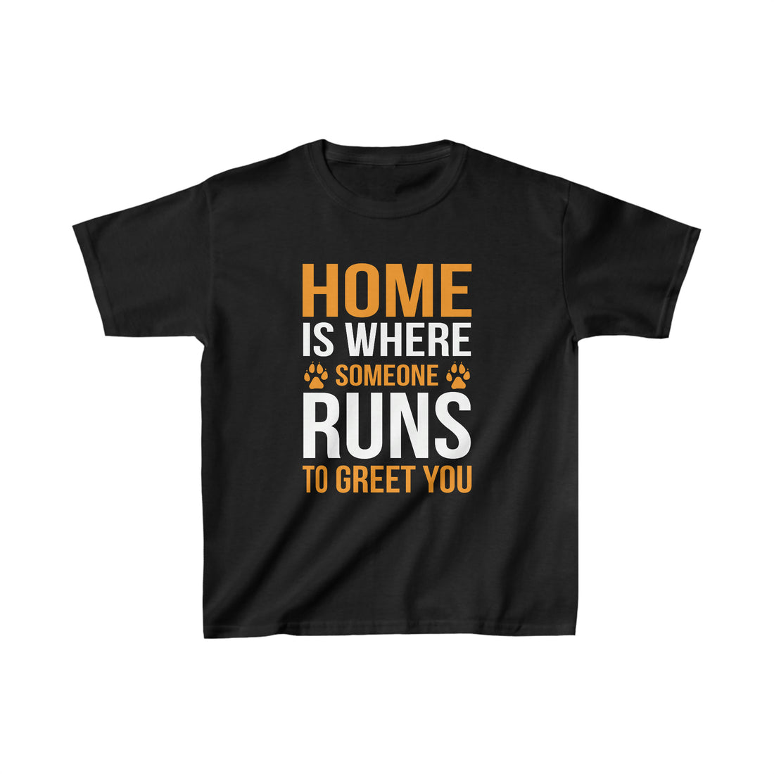 Home Is Where Someone Runs To Greet You - Kid&