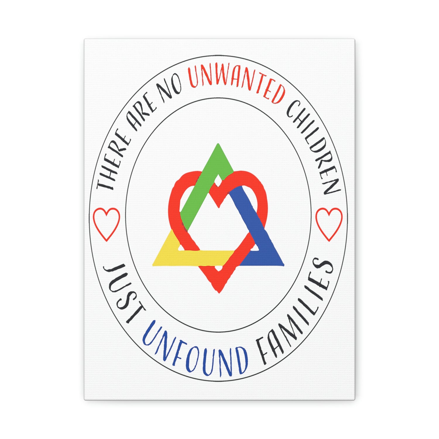 There are No Unwanted Children Only Unfound Families - Canvas Print